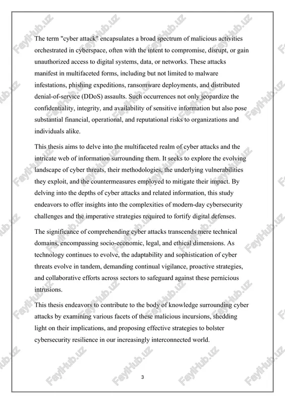 rabilities they exploit, and the countermeasures employed to mitigate their impact. by delving into the depths of cyber attacks and related information, this study endeavors to offer insights into the complexities of modern-day cybersecurity challenges and the imperative strategies required to fortify digital defenses. the significance of comprehending cyber attacks transcends mere technical domains, encompassing socio-economic, legal, and ethical dimensions. as technology continues to evolve, the adaptability and sophistication of cyber threats evolve in tandem, demanding continual vigilance, proactive strategies, and collaborative efforts across sectors to safeguard against these pernicious intrusions. this thesis endeavors to contribute to the body of knowledge surrounding cyber attacks by examining various facets of these malicious incursions, shedding light on their implications, and proposing effective strategies to bolster cybersecurity resilience in our increasingly interconnected world. main part : i. types and techniques of cyber attacks malware attacks: malware represents a broad category of malicious software …
