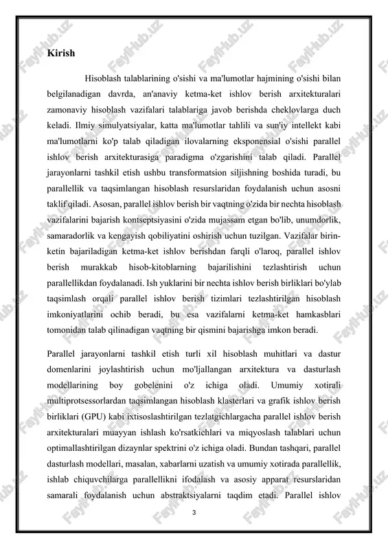 arali va barqaror hisoblash paradigmasi yo'nalishini belgilashga harakat qilamiz. hisoblashda yangi davr ostonasida turganimizda, parallel jarayonlarni tashkil etish texnologik taraqqiyot traektoriyasini shakllantirishda asosiy omil sifatida namoyon bo'ladi. parallelizmni hisoblash dizaynining asosi sifatida qabul qilib, biz katta muammolarni hal qilish, koinot sirlarini ochish va insoniyatni o'zgartirish qobiliyatlari bilan kuchaytirish uchun misli ko'rilmagan imkoniyatlarni ochamiz. hamkorlik, innovatsiyalar va mukammallikka tinimsiz intilish orqali biz parallel ishlov berishning to'liq salohiyatini ochish va hisoblash mumkin bo'lgan chegaralarni qayta aniqlash uchun jamoaviy sayohatga chiqamiz. 1. parallel ishlov berishning umumiy ko'rinishi parallel ishlov berishning umumiy ko'rinishi parallel ishlov berish - bu bir vaqtning o'zida bir nechta vazifalarni yoki vazifaning qismlarini bajarishni o'z ichiga olgan hisoblash paradigmasi bo'lib, uni bir vaqtning o'zida bajarilishi mumkin bo'lgan kichikroq komponentlarga bo'linadi. ushbu yondashuv an'anaviy ketma-ket ishlov berishdan farq qiladi, bu erda vazifalar birin-ketin bajariladi, bu ko'pincha murakkab hisob-kitoblar uchun ko'proq vaqtni talab qiladi. parallel ishlov berish keng ko'lamli hisoblash vazifalari bo'yicha …