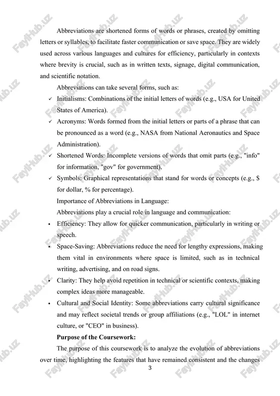 nce in different historical periods and modern contexts. the study will look at the practical applications of abbreviations in various fields, including communication, technology, science, and social media. the object of this study: the phenomenon of abbreviations within language, specifically how abbreviations have evolved, their structural characteristics, and their role in both historical and modern linguistic practices. this encompasses the broad spectrum of abbreviation types, their impact on language efficiency, and their cultural and technological influences. the actuality of this research: the actuality of this research lies in the increasing prevalence and diversity of abbreviations in modern communication. with the rise of digital technologies, the internet, and social media, abbreviations have proliferated in daily language, becoming central to both formal and informal discourse. additionally, understanding how abbreviations have evolved and their current usage can shed light on language efficiency, societal shifts, and communication trends in the digital age. this study …