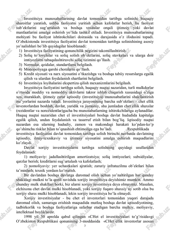 itsiya loyihalarini ekspertiza qilish mexanizmlarini belgilash. investitsiya faoliyatini tartibga solish, huquqiy nuqtai nazaridan, turli mulkdorlar o’rtasida moddiy va nomoddiy aktivlarni takror ishlab chiqarish xususidagi o’ziga xos, murakkab, ijtimoiy zarur iqtisodiy (investitsiya) munosabatlarini shakllantirish me’yorlarini nazarda tutadi. investitsiya jarayonining barcha sub’ektlari – chet ellik investorlardan boshlab, davlat, yuridik va jismoniy, shu jumladan chet ellik shaxslar (rezidentlar va norezidentlar)gacha bu munosabatlarning ishirokchilariga aylanadilar. huquq nuqtai nazaridan chet el investitsiyalari boshqa davlat hududida kapitalga egalik qilish, undan foydalanish va tasarruf etish bilan bog’liq. iqtisodiy nuqtai nazardan esa ularning hududiy, zamon va makondagi harakati ko’pdan-ko’p qo’shimcha risklar bilan to’qnashish ehtimoliga ega bo’ladi. respublikada investitsiya faoliyatini davlat tomonidan tartibga solish birinchi navbatda davlatning iqtisodiy, ilmiy-texnikaviy va ijtimoiy siyosatini amalga oshirish maqsadlarini ko’zlaydi. davlat xorijiy investitsiyalarni tartibga solishning quyidagi usullaridan foydalanadi: 1) moliyaviy: jadallashtirilgan amortizatsiya; soliq imtiyozlari; subsidiyalar, qarzlar berish; kreditlarni sug’urtalash va kafolatlash; 2) nomoliyaviy: yer uchastkalari ajratish; zaruriy infratuzilma ob’ektlari bilan ta’minlash; texnik yordam …
