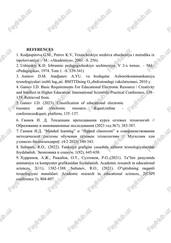 yordamida yaxlitlik tekshiriladigan ma‟lum usullaran ko„proq afzalliklarga ega. references 1. kodjaspirova g.m., petrov k.v, texnicheskiye sredstva obucheniya i metodika ix ispolzovaniya. – m.: «akademiya», 2001.–s. 256). 2. ushinskiy k.d. izbrannie pedagogicheskiye sochineniya. v 2-x tomax. – md.: «pedagogika», 1974. tom 1. -s. 339-341) 3. amirov d.m. atadjanov a.yu. va boshqalar. axborotkommunikatsiya texnologiyalari izohli lug„ati. bmttdning o„zbekistondagi vakolatxonasi, 2010 y. 4. ganiev i.d. basic requirements for educational electronic resource / creativity and intellect in higher education: international scientific-practical conference, 138– 139. retrieved from. 5. ganiev i.d. (2023). classification of educational electronic resource and electronic resource. "online - conferences" platform, 135–137. 6. ganiev i. d. tendentsii prepodavaniya kursa setevix texnologiy // obrazovanie i innovatsionnie issledovaniya (2023 god №7). 383-387. 7. ganiev i.d. “blended learning” i “flipped classroom” v sovershenstvovanii metodicheskoy sistemi obucheniya setevim texnologiyam // mug'allim hәm uzliksiz bilimlendirio'. (4/2 2023) 340-343. 8. sultanov, r.o., (2022). funksiya grafigini yasashda axborot texnologiyalaridan foydalanish. …