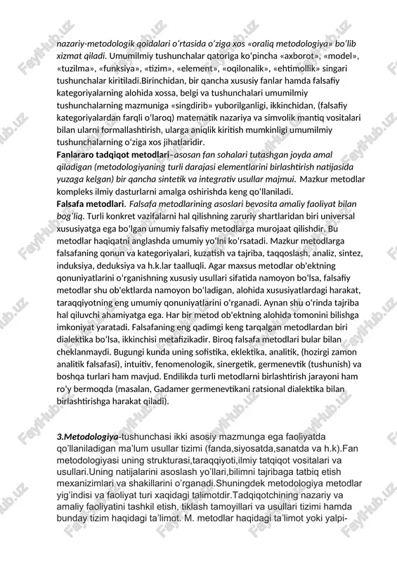 metodlar – materiya harakatining asosiy shakliga mos bo‘lgan muayyan fanda qo‘llaniladigan bilish usullari, tamoyillari, tadqiqot usullari va tartib-taomillari majmui. mexanika, fizika, kimyo, biologiya va ijtimoiy-gumanitar fanlarning metodlari shular jumlasidandir. xususiy fanlar metodlarining o‘ziga xos xususiyatlari moddiy ifodasini topgan bilish vositalari: mikrofizikada zarralarni tezlatgichlar, tibbiyotda a'zolar faoliyatini qayd etuvchi turli o‘lchagichlar va shu kabilar hozirgi zamon metodologik tadqiqotining muhim tarkibiy qismi hisoblanadi. umumilmiy tadqiqot metodlari falsafa bilan maxsus fanlarning fundamental nazariy-metodologik qoidalari o‘rtasida o‘ziga xos «oraliq metodologiya» bo‘lib xizmat qiladi. umumilmiy tushunchalar qatoriga ko‘pincha «axborot», «model», «tuzilma», «funksiya», «tizim», «element», «oqilonalik», «ehtimollik» singari tushunchalar kiritiladi.birinchidan, bir qancha xususiy fanlar hamda falsafiy kategoriyalarning alohida xossa, belgi va tushunchalari umumilmiy tushunchalarning mazmuniga «singdirib» yuborilganligi, ikkinchidan, (falsafiy kategoriyalardan farqli o‘laroq) matematik nazariya va simvolik mantiq vositalari bilan ularni formallashtirish, ularga aniqlik kiritish mumkinligi umumilmiy tushunchalarning o‘ziga xos jihatlaridir. fanlararo tadqiqot metodlari–asosan fan sohalari tutashgan joyda amal qiladigan (metodologiyaning turli darajasi elementlarini birlashtirish natijasida yuzaga …