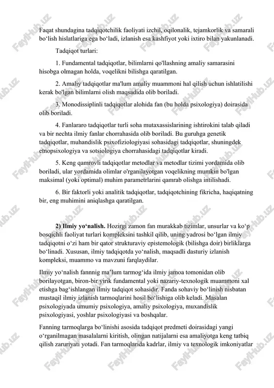 ning mumkin bo'lgan maksimal (yoki optimal) muhim parametrlarini qamrab olishga intilishadi. 6. bir faktorli yoki analitik tadqiqotlar, tadqiqotchining fikricha, haqiqatning bir, eng muhimini aniqlashga qaratilgan. 2) ilmiy yo‘nalish. hozirgi zamon fan murakkab tizimlar, unsurlar va ko‘p bosqichli faoliyat turlari kompleksini tashkil qilib, uning yadrosi bo‘lgan ilmiy tadqiqotni o‘zi ham bir qator strukturaviy epistemologik (bilishga doir) birliklarga bo‘linadi. xususan, ilmiy tadqiqotda yo‘nalish, maqsadli dasturiy izlanish kompleksi, muammo va mavzuni farqlaydilar. ilmiy yo‘nalish fannnig ma’lum tarmog‘ida ilmiy jamoa tomonidan olib borilayotgan, biron-bir yirik fundamental yoki nazariy-texnologik muammoni xal etishga bag‘ishlangan ilmiy tadqiqot sohasidir. fanda sohaviy bo‘linish nisbatan mustaqil ilmiy izlanish tarmoqlarini hosil bo‘lishiga olib keladi. masalan psixologiyada umumiy psixologiya, amaliy psixologiya, muxandislik psixologiyasi, yoshlar psixologiyasi va boshqalar. fanning tarmoqlarga bo‘linishi asosida tadqiqot predmeti doirasidagi yangi o‘rganilmagan masalalarni kiritish, olingan natijalarni esa amaliyotga keng tatbiq qilish zaruriyati yotadi. fan tarmoqlarida kadrlar, ilmiy va texnologik imkoniyatlar birlashtiriladi, yig‘ilgan potensial shaxobchalanib borayotgan ilmiy yo‘nalishlarni rivojlantirish …