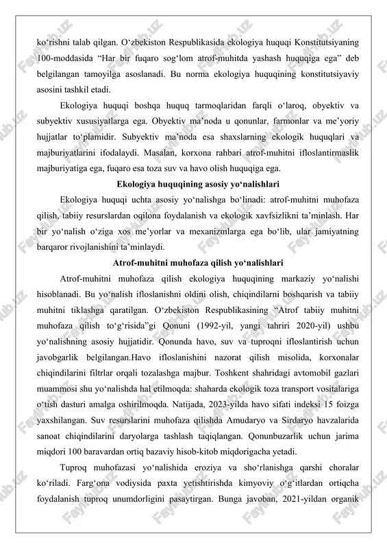 ali tozalashga majbur. toshkent shahridagi avtomobil gazlari muammosi shu yo‘nalishda hal etilmoqda: shaharda ekologik toza transport vositalariga o‘tish dasturi amalga oshirilmoqda. natijada, 2023-yilda havo sifati indeksi 15 foizga yaxshilangan. suv resurslarini muhofaza qilishda amudaryo va sirdaryo havzalarida sanoat chiqindilarini daryolarga tashlash taqiqlangan. qonunbuzarlik uchun jarima miqdori 100 baravardan ortiq bazaviy hisob-kitob miqdorigacha yetadi. tuproq muhofazasi yo‘nalishida eroziya va sho‘rlanishga qarshi choralar ko‘riladi. farg‘ona vodiysida paxta yetishtirishda kimyoviy o‘g‘itlardan ortiqcha foydalanish tuproq unumdorligini pasaytirgan. bunga javoban, 2021-yildan organik dehqonchilikni rag‘batlantirish dasturi joriy etilgan bo‘lib, fermerlar subsidiyalar olmoqda. bu choralar atrof-muhitni muhofaza qilishning samarali mexanizmlarini ko‘rsatadi.chiqindilarni boshqarishda poligonlar va qayta ishlash zavodlari qurilmoqda. samarqand viloyatida plastik chiqindilarni yig‘ish tizimi tashkil etilgan, natijada yiliga 500 tonna plastik qayta ishlanmoqda. ushbu yo‘nalish atrof-muhitni muhofaza qilishning preventiv va repressiv usullarini birlashtiradi. tabiiy resurslardan oqilona foydalanish yo‘nalishlari tabiiy resurslardan oqilona foydalanish ekologiya huquqining ikkinchi muhim yo‘nalishi bo‘lib, resurslarni tejamkor va samarali ishlatishga qaratilgan. bu yo‘nalish “tabiiy …