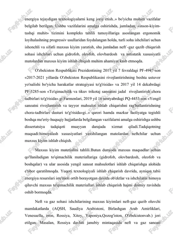 uchun qo'llaniladigan to'qimachilik materiallariga (gidrofob, olovbardosh, oleofob va boshqalar) va ular asosida yengil sanoat mahsulotlari ishlab chiqarishga alohida e'tibor qaratilmoqda. yuqori texnologiyali ishlab chiqarish davrida, ayniqsa tabii energiya resurslari iste'moli ortib borayotgan davrda ob'ektlar va ishchilarni himoya qiluvchi maxsus to'qimachilik materiallari ishlab chiqarish hajmi doimiy ravishda oshib bormoqda. neft va gaz sohasi ishchilarining maxsus kiyimlari neft-gaz qazib oluvchi mamlakatlarda (aqsh, saudiya arabistoni, birlashgan arab amirliklari, venesuella, eron, rossiya, xitoy, yaponiya,qozog'iston, o'zbekistonvab.) jori etilgan. masalan, rossiya davlati janubiy mintaqasida neft va gaz sanoati ishchilarining sovuq iqlimda ishlovchilar uchun neft va gaz mahsulotlarining salbiy-ta'siridan tashqari ochiqob-havoningsovuqligini inobatga olib, aynan issiqni saqlovchi maxsus kiyimlar paketini yaratishda ilmiy tadqiqot ishlaridab ajarilgan. o'zbekistonda neft va gaz qazib olish sharoiti boshqalardan farq qiladi.o'zbekiston neftchilari ishlaydigan ob-havo sharoitlari,mehnat sharoitlari,uning inson organizmiga salbiy ta'siri neftchilar maxsus kiyimini ishlab chiqish nuqtai nazaridan tahlil etilgan.o'zbekiston quruqlik va kontinental iqlimi bilan keskin ajralib turadi. shunga asosan gazlamaning himoya, ekspluatatsion, gigienik va …