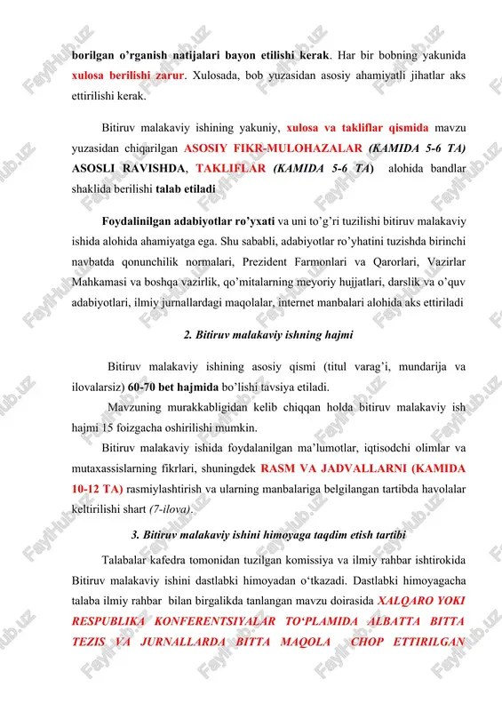 manbalari alohida aks ettiriladi 2. bitiruv malakaviy ishning hajmi bitiruv malakaviy ishining asosiy qismi (titul varag’i, mundarija va ilovalarsiz) 60-70 bet hajmida bo’lishi tavsiya etiladi. mavzuning murakkabligidan kelib chiqqan holda bitiruv malakaviy ish hajmi 15 foizgacha oshirilishi mumkin. bitiruv malakaviy ishida foydalanilgan ma’lumotlar, iqtisodchi olimlar va mutaxassislarning fikrlari, shuningdek rasm va jadvallarni (kamida 10-12 ta) rasmiylashtirish va ularning manbalariga belgilangan tartibda havolalar keltirilishi shart (7-ilova). 3. bitiruv malakaviy ishini himoyaga taqdim etish tartibi talabalar kafedra tomonidan tuzilgan komissiya va ilmiy rahbar ishtirokida bitiruv malakaviy ishini dastlabki himoyadan o‘tkazadi. dastlabki himoyagacha talaba ilmiy rahbar bilan birgalikda tanlangan mavzu doirasida xalqaro yoki respublika konferentsiyalar to‘plamida albatta bitta tezis va jurnallarda bitta maqola chop ettirilgan bo’lishi shart. shundan so‘ng, bitiruv malakaviy ishini himoya uchun yakuniy davlat attestatsiya komissiyasiga taqdim etadi. dastlabki himoya natijalari bayonnoma bilan rasmiylashtiriladi. dastlabki himoyadan o‘tmagan, shuningdek uzrsiz sabablarga ko‘ra himoyaga taqdim etish muddati va tartibi buzilgan bitiruv malakaviy ishi …