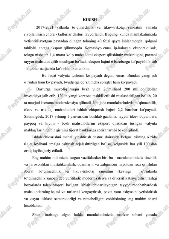 g mavjudligi paxta xom ashyosini yetishtirishning past rentabelligiga va uni qayta ishlashga, tayyor mahsulot ishlab chiqarish va eksport qilishning yetarli darajada emasligiga olib kelmoqda. respublikada keng turdagi sifatli to‘qimachilik va tikuv-trikotaj mahsulotlari (keyingi o‘rinlarda to‘qimachilik mahsuloti deb yuritiladi) ishlab chiqarilishini tashkil etish, uning ishlab chiqarilishini mahalliylashtirishni chuqurlashtirish, shuningdek, mahalliy ishlab chiqaruvchilarning eksport salohiyatini oshirishga qaratilgan kompleks chora-tadbirlar amalga oshirilmoqda. o‘tgan davr mobaynida to‘qimachilik va tikuv-trikotaj sanoatini (keyingi o‘rinlarda to‘qimachilik sanoati deb yuritiladi) rivojlantirish uchun zarur huquqiy baza va qulay sharoitlar shakllantirildi. shu bilan birga, o‘tkazilgan o‘rganishlarda mamlakat to‘qimachilik sanoatining izchil rivojlanishiga to‘siq bo‘layotgan qator tizimli muammolar aniqlandi. tarmoqning yetarli salohiyatiga qaramasdan, yuqori qo‘shilgan qiymatli tayyor mahsulotni ishlab chiqarishda uyg‘unlashgan texnologik zanjirning mavjud emasligi sababli 2017-yilning birinchi yarim yilligida ishlab chiqarilayotgan to‘qimachilik mahsulotlarining respublika yalpi ichki mahsulotidagi ulushi atigi 4,6 foizni tashkil etdi. to‘qimachilik sanoatining boshqaruv tizimi tarmog`ining zamonaviy rivojlanish tendensiyalariga javob bermaydi, bu esa hal etilmagan muammolarning to‘planib qolishiga olib …