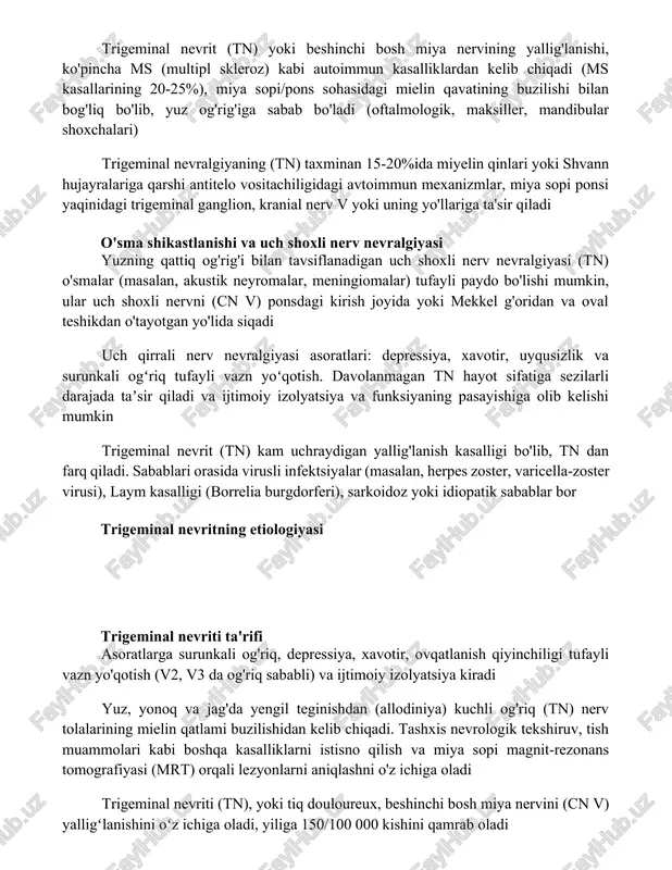 gacha), depressiya, xavotir, uyqu buzilishi, kundalik hayotga ta'sir qilishi kiradi trigeminal nevrit (tn) yoki beshinchi bosh miya nervining yallig'lanishi, ko'pincha ms (multipl skleroz) kabi autoimmun kasalliklardan kelib chiqadi (ms kasallarining 20-25%), miya sopi/pons sohasidagi mielin qavatining buzilishi bilan bog'liq bo'lib, yuz og'rig'iga sabab bo'ladi (oftalmologik, maksiller, mandibular shoxchalari) trigeminal nevralgiyaning (tn) taxminan 15-20%ida miyelin qinlari yoki shvann hujayralariga qarshi antitelo vositachiligidagi avtoimmun mexanizmlar, miya sopi ponsi yaqinidagi trigeminal ganglion, kranial nerv v yoki uning yo'llariga ta'sir qiladi o'sma shikastlanishi va uch shoxli nerv nevralgiyasi yuzning qattiq og'rig'i bilan tavsiflanadigan uch shoxli nerv nevralgiyasi (tn) o'smalar (masalan, akustik neyromalar, meningiomalar) tufayli paydo bo'lishi mumkin, ular uch shoxli nervni (cn v) ponsdagi kirish joyida yoki mekkel g'oridan va oval teshikdan o'tayotgan yo'lida siqadi uch qirrali nerv nevralgiyasi asoratlari: depressiya, xavotir, uyqusizlik va surunkali ogʻriq tufayli vazn yoʻqotish. davolanmagan tn hayot sifatiga sezilarli darajada taʼsir qiladi va ijtimoiy izolyatsiya va funksiyaning pasayishiga olib …