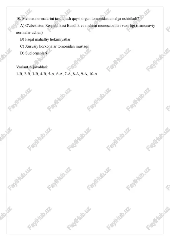 tirish o'zbekistonda qaysi vazirlik tomonidan tartibga solinadi? a) bandlik va mehnat munosabatlari vazirligi b) moliya vazirligi c) ta'lim vazirligi d) sog'liqni saqlash vazirligi 10. yiriklashtirilgan mehnat normalari qanday o'lchovlarda belgilanishi mumkin? a) kub metr, kvadrat metr, mahsulotning mingta birligi bo'yicha b) faqat soat bo'yicha c) xodimlar malakasiga qarab d) ish joyi soniga qarab variant b javoblari: 1-b, 2-a, 3-b, 4-a, 5-a, 6-a, 7-a, 8-a, 9-a, 10-a