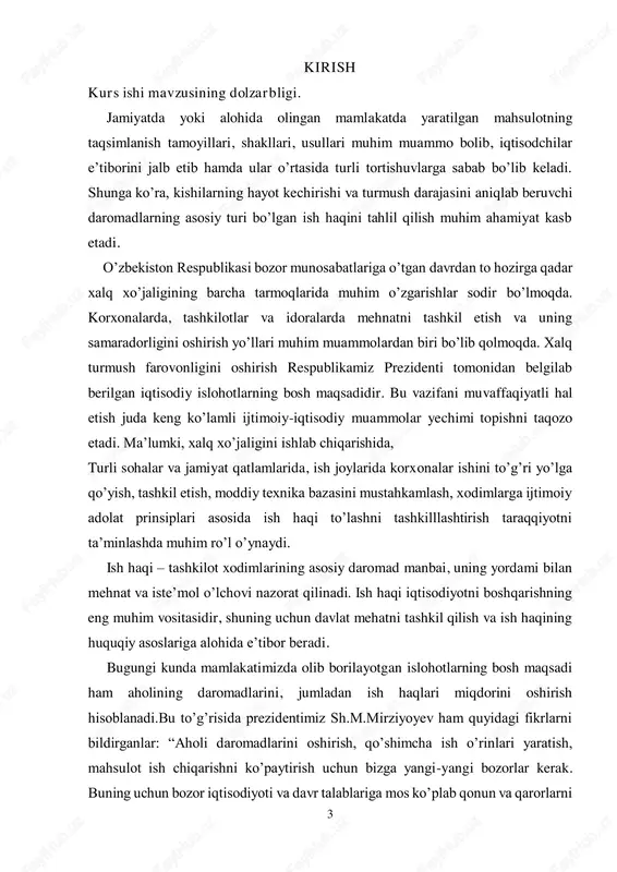 hisoblanadi. kurs ishining predmeti mamlakatimizda ish haqini to’lash, aholi daromadlarini oshirish hamda mehnat jarayonlarini optimallashtirish bo’yicha amalga oshirilayotgan ishlarni o’z ichiga oladi. kurs ishining nazariy va uslubiy asoslarini xorijlik yetakchi olimlarning ish haqi to’lashni tartibga solishini, mehnatni tashkil etish jarayonlari bo’yicha amaliy ishlanmalari, ilmiy maqola va konseptual nazariyalari tashkil etadi. kurs ishining tuzilishi. ushbu kurs ishi kirish, 2 bob, 4 ta bo’lim, xulosa, takliflar va foydalanilgan adabiyotlar hamda ilovalar ro’yxatidan iborat. i-bob. ish haqining mazmuni va tashkil etish shakllari 1 1shavkat mirziyoyev: makroiqtisodiy barqarorlikni ta’minlash va inflyatsiyani jilovlash – iqtisodiy islohotlar jarayonidagi bosh vazifamizdir nomli ma’ruzasi. 2020 yil 24 yanvar. https://prezident.uz/oz/lists/view/3317 5 1.3 ish haqi tushunchasi va uning nazariy asoslari ish haqi tushunchasi ish haqi deganda ish beruvchi tomonidan xodimga to'lanadigan, odatda yillik miqdor sifatida ifodalangan, lekin muntazam jadval bo'yicha (oylik, ikki haftada bir marta va boshqalar) to'lanadigan qat'iy, muntazam to'lovni anglatadi. haqiqiy ishlagan soatlarga asoslangan soatlik ish haqidan farqli …