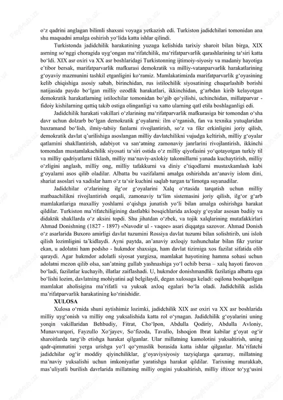 qizg‘in muhokama qilingan edi. ma’rifatga ehtiyoj, ilm-fanni egallash g‘oyasi millatning ko‘pchiligi tomonidan anglanishi kerak. darhaqiqat, jadidchilarimiz olib borgan barcha ishlar, matbuotning yo‘lga qo‘yilishi, “usuli jadid” maktabi nazariyasi va amaliyoti, teatrchilik, hammahammasi shunga xizmat qildirildi. shu tariqa har bir g‘oyaning milliy g‘oyaga aylanishi, jadidchilarimiz fikricha ikki shartni taqozo etadi. 1. g‘oya millatning tub, asl ehtiyojlaridan,turishturmushidan, asosiy an’analaridan, o‘zligidan va tabiiyki, imkoniyatidan kelib chiqmog‘i lozim. 2.mazkur g‘oya millat tomonidan anglanishi, his qilinishi, boshqacha aytganda, ongiga joylashib, yuragidagi o‘tga aylanmog‘i, so‘ngsiz ishtiyoq hosil qilmog‘i kerak. turkistonda jadidchilik harakatining faol tashkilotchi – ishtirokchilari haqida to‘xtaladigan bo‘lsak, bular: mahmudxo‘ja behbudiy, abduqodir shukuriy, saidahmad siddiqiy – ajziy (samarqand), munavvarqori abdurashidxonov, abdulla avloniy, ubaydullaxo‘ja asadullaxo‘jaev, toshpo‘latbek norbo‘tabekov (toshkent), abdurauf fitrat, fayzulla xo‘jaev, usmonxo‘ja po‘latxo‘jaev, abdulvohid burxonov, sadriddin ayniy, abudulqodir muxiddinov (buxoro), obidjon mahmudov, hamza hakimzoda niyoziy, abdulhamid cho‘lpon, ishoqxon ibrat, muhammadsharif so‘fizoda (farg‘ona vodiysi), polvonniyoz hoji yusupov, bobooxun salimov (xorazm)lar nomini birinchilar safida keltirishimiz mumkin. jadidchilikning asosiy …
