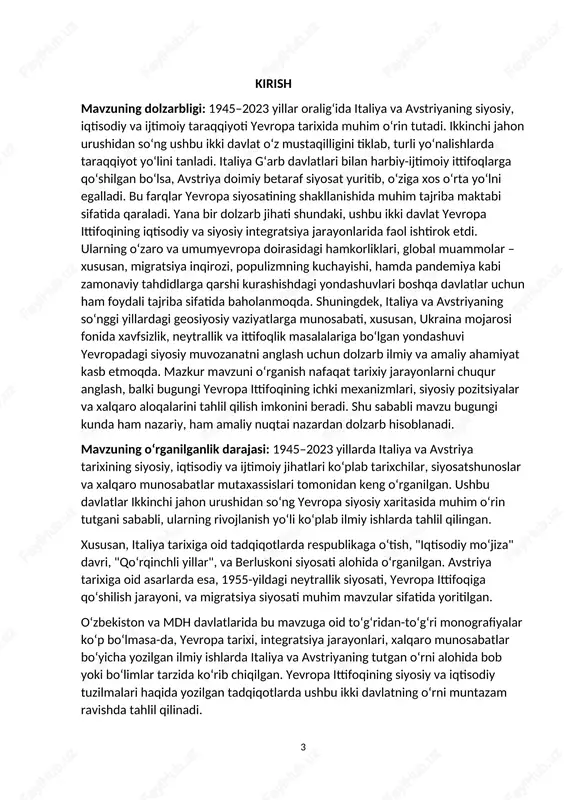 iya va avstriyaning ikkinchi jahon urushidan keyingi tiklanish davri, sovuq urush yillari, yevropa integratsiyasi jarayoni va zamonaviy globallashuv sharoitida yuzaga kelgan muammolarni aniqlash kurs ishining muhim vazifalaridan biridir. kurs ishi davomida ikki davlat tarixining o‘ziga xos jihatlari va ularning o‘xshashlik hamda farqlarini ko‘rsatib, taqqosloviy tahlil asosida bugungi kunda yevropa siyosiy va iqtisodiy tizimlarida italiya va avstriyaning tutgan o‘rnini aniqlash ko‘zda tutilgan. kurs ishining vazifalari: italiya va avstriyaning ikkinchi jahon urushidan keyingi siyosiy va iqtisodiy holatini o‘rganish; 1945–2023 yillardagi asosiy tarixiy bosqichlar va ularning ikki davlat rivojiga ta’sirini tahlil qilish; italiya va avstriyaning yevropa ittifoqiga qo‘shilish jarayoni va uning oqibatlarini ko‘rib chiqish; ikkala davlatning sovuq urush davridagi siyosiy yo‘nalishlari va xalqaro munosabatlardagi o‘rni haqida ma’lumot berish; migratsiya, populizm, va pandemiya kabi zamonaviy global muammolar doirasida italiya va avstriyaning qarashlarini tahlil qilish; italiya va avstriyaning siyosiy, iqtisodiy va ijtimoiy rivojlanishidagi o‘xshashlik va farqlarni taqqoslash; mavzuga oid adabiyotlar va manbalarni o‘rganib, ilmiy tahlil …