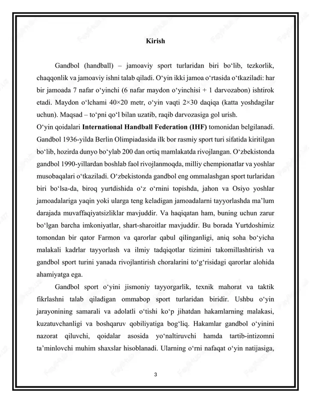 aro hamkorligi, qaror qabul qilish jarayonlari va intizomni saqlashdagi rolini yoritishdan iborat. shuningdek, hakamlik faoliyatiga qo‘yiladigan talablar, ularning jismoniy va ruhiy tayyorgarligi, xalqaro me’yorlar va qoidalarning amaliyotda qo‘llanishi bo‘yicha ma’lumotlarni o‘rganish ham ushbu ishning vazifalariga kiradi. kurs ishining obyekti: ushbu kurs ishining obyekti gandbol sport o‘yinida hakamlarning faoliyati, ularning o‘yin jarayonini boshqarishdagi o‘rni, mas’uliyat va vazifalari, shuningdek, o‘yin davomida hakamlarning o‘zaro hamkorligi va intizomni ta’minlash jarayonidi 1. gandbol o‘yinida hakamlarning o‘rni va ahamiyati gandbol o‘yini 19-asr oxirida daniya va germaniyada paydo bo‘lgan bo‘lib, dastlab 11 nafar o‘yinchi bilan o‘ynalgan, keyinchalik 7 nafarlik tizimga o‘tgan. international handball federation (ihf) 1946-yilda tashkil etilgan va hozirda 200 dan ortiq mamlakatni birlashtiradi. hakamlik tizimi ham rivojlanib borgan: 1960-yillargacha bitta hakam boshqargan bo‘lsa, 1970-yillardan boshlab ikki hakam tizimi joriy etilgan, 2000-yillarda esa video-review (var) texnologiyasi sinovdan o‘tkazila boshlangan. hakamlar gandbol o‘yinining markaziy elementi hisoblanadi. ular qoidalarga to‘liq rioya etilishini ta’minlaydi, o‘yinchilar xavfsizligini nazorat qiladi, adolatli …
