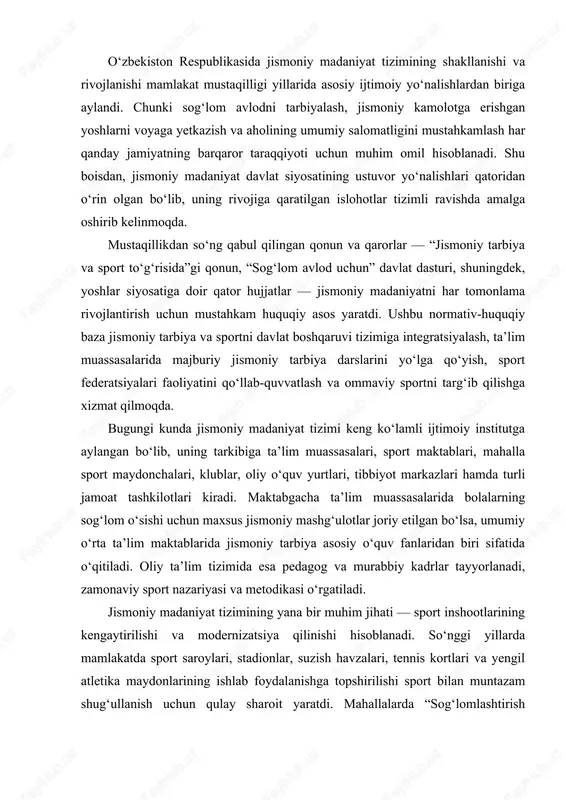 ayyorlanadi, zamonaviy sport nazariyasi va metodikasi o‘rgatiladi. jismoniy madaniyat tizimining yana bir muhim jihati — sport inshootlarining kengaytirilishi va modernizatsiya qilinishi hisoblanadi. so‘nggi yillarda mamlakatda sport saroylari, stadionlar, suzish havzalari, tennis kortlari va yengil atletika maydonlarining ishlab foydalanishga topshirilishi sport bilan muntazam shug‘ullanish uchun qulay sharoit yaratdi. mahallalarda “sog‘lomlashtirish markazlari” tashkil etilishi esa aholining barcha qatlamlari uchun jismoniy faollikka keng imkoniyatlar taqdim etmoqda. sportning ommaviylashuvi va professional sportning rivojlanishi o‘zbekistonning xalqaro sport maydonidagi nufuzini ham sezilarli oshirdi. o‘zbekiston sportchilari olimpiya va paralimpiya o‘yinlarida, jahon va osiyo chempionatlarida yuqori natijalar ko‘rsatib, mamlakatimiz bayrog‘ini baland ko‘tarib kelmoqda. bu yutuqlar jismoniy madaniyat tizimida amalga oshirilayotgan islohotlarning samaradorligidan dalolat beradi. shu bilan birga, jismoniy madaniyatning jamiyat hayotidagi o‘rni nafaqat sport natijalari bilan, balki sog‘lom turmush tarzini qaror toptirish, yoshlarni yot g‘oyalardan himoya qilish, ularni irodali, maqsadli va vatanparvar qilib tarbiyalash bilan ham belgilanadi. sport orqali yoshlar intizom, mehnatsevarlik, halollik, jamoada ishlash kabi muhim fazilatlarni …