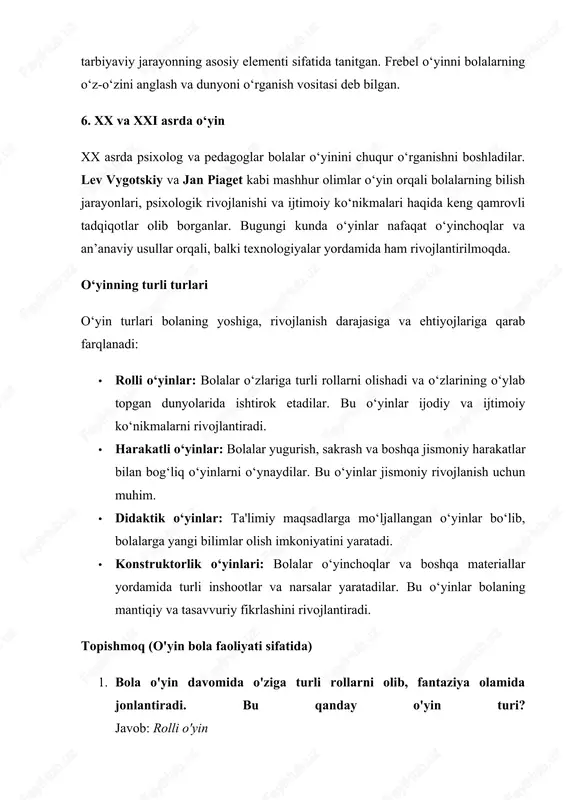 shqa jismoniy harakatlar bilan bog‘liq o‘yinlarni o‘ynaydilar. bu o‘yinlar jismoniy rivojlanish uchun muhim. · didaktik o‘yinlar: ta'limiy maqsadlarga mo‘ljallangan o‘yinlar bo‘lib, bolalarga yangi bilimlar olish imkoniyatini yaratadi. · konstruktorlik o‘yinlari: bolalar o‘yinchoqlar va boshqa materiallar yordamida turli inshootlar va narsalar yaratadilar. bu o‘yinlar bolaning mantiqiy va tasavvuriy fikrlashini rivojlantiradi. topishmoq (o'yin bola faoliyati sifatida) 1. bola o'yin davomida o'ziga turli rollarni olib, fantaziya olamida jonlantiradi. bu qanday o'yin turi? javob: rolli o'yin 2. o'yin natijasida bola jismoniy kuch va koordinatsiyasini rivojlantiradigan o'yin turi? javob: harakatli o'yin 3. bola bu turdagi o'yinlarda har xil shakllar va konstruktorlardan foydalanib, narsalar yaratadi. bu qanday o'yin turi? javob: konstruktorlik o'yini 4. bola o'yin orqali atrof-muhitni o'rganib, yangi bilim va tushunchalarni o'zlashtiradi. bunday o'yinlar nima deb ataladi? javob: didaktik o'yinlar 5. bola turli vaziyatlarni yaratib, o'yin davomida o'z hayotiy tajribalarini qisman takrorlaydi. bu qanday faoliyatning asosiy shakli? javob: o'yin 6. bolalar bog'chalari asoschisi va o'yinning …