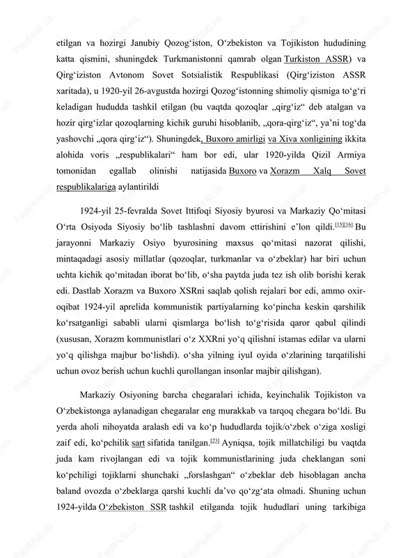 hli chegaralar, koʻplab anklavlar va „notoʻgʻri“ respublikada yashagan yirik ozchiliklarning muqarrar ravishda paydo boʻlishiga olib keldi. bundan tashqari, sovetlar hech qachon bu chegaralarni bugungidek xalqaro chegaraga aylantirishni niyat qilmaganlar. hududning etnik chegaralari boʻyicha boʻlinish 1920-yildayoq taklif qilingan edi.[12] hyperlink "https://uz.wikipedia.org/wiki/o%ca%bbzbekiston_va_tojikiston_chegarasi" \l "cite_note-13" [13] bu vaqtda oʻrta osiyo rossiya sfsr tarkibidagi ikkita avtonom sovet sotsialistik respublikasidan (assr) iborat edi: 1918-yil aprelda tashkil etilgan va hozirgi janubiy qozogʻiston, oʻzbekiston va tojikiston hududining katta qismini, shuningdek turkmanistonni qamrab olgan turkiston assr) va qirgʻiziston avtonom sovet sotsialistik respublikasi (qirgʻiziston assr xaritada), u 1920-yil 26-avgustda hozirgi qozogʻistonning shimoliy qismiga toʻgʻri keladigan hududda tashkil etilgan (bu vaqtda qozoqlar „qirgʻiz“ deb atalgan va hozir qirgʻizlar qozoqlarning kichik guruhi hisoblanib, „qora-qirgʻiz“, yaʼni togʻda yashovchi „qora qirgʻiz“). shuningdek, buxoro amirligi va xiva xonligining ikkita alohida voris „respublikalari“ ham bor edi, ular 1920-yilda qizil armiya tomonidan egallab olinishi natijasida buxoro va xorazm xalq sovet respublikalariga aylantirildi 1924-yil 25-fevralda sovet ittifoqi …