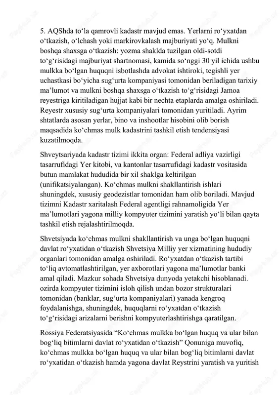 sug‘urta kompaniyasi tomonidan beriladigan tarixiy ma’lumot va mulkni boshqa shaxsga o‘tkazish to‘g‘risidagi jamoa reyestriga kiritiladigan hujjat kabi bir nechta etaplarda amalga oshiriladi. reyestr xususiy sug‘urta kompaniyalari tomonidan yuritiladi. ayrim shtatlarda asosan yerlar, bino va inshootlar hisobini olib borish maqsadida ko‘chmas mulk kadastrini tashkil etish tendensiyasi kuzatilmoqda. shveytsariyada kadastr tizimi ikkita organ: federal adliya vazirligi tasarrufidagi yer kitobi, va kantonlar tasarrufidagi kadastr vositasida butun mamlakat hududida bir xil shaklga keltirilgan (unifikatsiyalangan). ko‘chmas mulkni shakllantirish ishlari shuningdek, xususiy geodezistlar tomonidan ham olib boriladi. mavjud tizimni kadastr xaritalash federal agentligi rahnamoligida yer ma’lumotlari yagona milliy kompyuter tizimini yaratish yo‘li bilan qayta tashkil etish rejalashtirilmoqda. shvetsiyada ko‘chmas mulkni shakllantirish va unga bo‘lgan huquqni davlat ro‘yxatidan o‘tkazish shvetsiya milliy yer xizmatining hududiy organlari tomonidan amalga oshiriladi. ro‘yxatdan o‘tkazish tartibi to‘liq avtomatlashtirilgan, yer axborotlari yagona ma’lumotlar banki amal qiladi. mazkur sohada shvetsiya dunyoda yetakchi hisoblanadi. ozirda kompyuter tizimini isloh qilish undan bozor strukturalari tomonidan (banklar, sug‘urta …