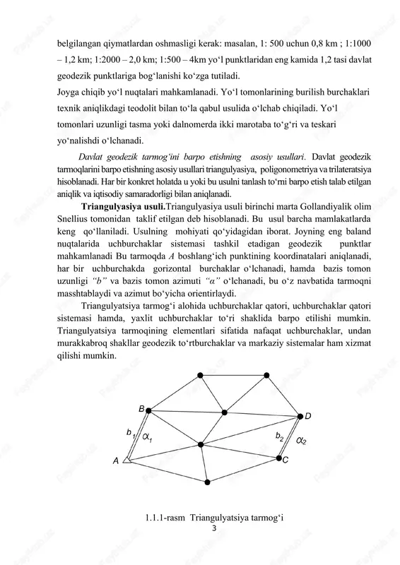 talar orasidagi tomonlar uzunligini o‘lchash uchun qulay joyda tanlanadi. yo‘l tomonlari uzunligi syomka masshtabiga bog‘liq belgilangan qiymatlardan oshmasligi kerak: masalan, 1: 500 uchun 0,8 km ; 1:1000 – 1,2 km; 1:2000 – 2,0 km; 1:500 – 4km yo‘l punktlaridan eng kamida 1,2 tasi davlat geodezik punktlariga bog‘lanishi ko‘zga tutiladi. joyga chiqib yo‘l nuqtalari mahkamlanadi. yo‘l tomonlarining burilish burchaklari texnik aniqlikdagi teodolit bilan to‘la qabul usulida o‘lchab chiqiladi. yo‘l tomonlari uzunligi tasma yoki dalnomerda ikki marotaba to‘g‘ri va teskari yo‘nalishdi o‘lchanadi. davlat geodezik tarmog‘ini barpo etishning asosiy usullari. davlat geodezik tarmoqlarini barpo etishning asosiy usullari triangulyasiya, poligonometriya va trilateratsiya hisoblanadi. har bir konkret holatda u yoki bu usulni tanlash to‘rni barpo etish talab etilgan aniqlik va iqtisodiy samaradorligi bilan aniqlanadi. triangulyasiya usuli.triangulyasiya usuli birinchi marta gollandiyalik olim snellius tomonidan taklif etilgan deb hisoblanadi. bu usul barcha mamlakatlarda keng qo‘llaniladi. usulning mohiyati qo‘yidagidan iborat. joyning eng baland nuqtalarida uchburchaklar sistemasi tashkil etadigan …