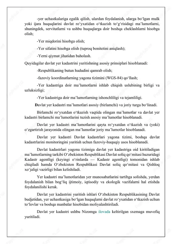 mitasi huzuridagi kadastr agentligi (keyingi o‘rinlarda — kadastr agentligi) tomonidan ishlab chiqiladi hamda o‘zbekiston respublikasi davlat soliq qo‘mitasi va qishloq xo‘jaligi vazirligi bilan kelishiladi. yer kadastri ma’lumotlaridan yer munosabatlarini tartibga solishda, yerdan foydalanish bilan bog‘liq ijtimoiy, iqtisodiy va ekologik vazifalarni hal etishda foydalanilishi kerak. davlat yer kadastrini yuritish ishlari o‘zbekiston respublikasining davlat budjetidan, yer uchastkasiga bo‘lgan huquqlarni davlat ro‘yxatidan o‘tkazish uchun to‘lovlar va boshqa manbalar hisobidan moliyalashtiriladi. davlat yer kadastri ushbu nizomga ilovada keltirilgan sxemaga muvofiq yuritiladi. dastlabki kadastr ma’lumotlari yangilanayotganda yer uchastkalarining huquqiy holatida, yerlarning sifat holati va ulardan foydalanishda, ularni baholashda yuz berayotgan o‘zgarishlar aniqlanadi va ro‘yxatdan o‘tkaziladi. yer uchastkalari egalari, yerdan foydalanuvchilar, ijarachilar va mulkdorlar davlat kadastrlari palatasi hududiy boshqarmalariga (ro‘yxatdan o‘tkazuvchi organga), boshqa tashkilotlarga ko‘rsatib o‘tilgan o‘zgarishlar to‘g‘risida o‘n kun muddatda axborot berishga majburdirlar. davlat kadastrlari palatasining tuman (shahar) filiallari: -yer uchastkalari egalari, yerdan foydalanuvchilar, ijarachilar va mulkdorlar murojaatlari asosida davlat yer kadastrini yuritishda (yer uchastkalari …