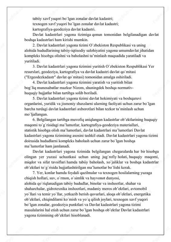 uchun zarur bo`lgan boshqa ob’ektlar davlat kadastrlari yagona tizimining ob’ektlari hisoblanadi. 8. davlat kadastrlari yagona tizimi ob’ektlari to`g`risidagi ma’lumotlar respublika uchun yagona texnologiya (ushbu nizomga ilova) bo`yicha: davlat yer kadastri bo`yicha - "ergeodezkadastr" davlat qo`mitasi; konlar, foydali qazilmalar va texnogen hosilalarning yuzaga chiqish hollari davlat kadastri bo`yicha - o`zbekiston respublikasi davlat geologiya va mineral resurslar qo`mitasi; davlat suv kadastri bo`yicha - o`zbekiston respublikasi favqulodda vaziyatlar vazirligi huzuridagi girometeorologiya xizmati markazi (tabiiy suv manbalari), o`zbekiston respublikasi davlat geologiya va mineral resurslar qo`mitasi (er osti suvlari), o`zbekiston respublikasi suv xo`jaligi vazirligi (suv resurslaridan foydalanish va yerlarning meliorativ holati); davlat o`rmon kadastri bo`yicha - o`zbekiston respublikasi o`rmon xo`jaligi davlat qo`mitasi; o`simlik dunyosi ob’ektlari davlat kadastri bo`yicha - o`zbekiston respublikasi ekologiya va atrof muhitni muhofaza qilish davlat qo`mitasi; hayvonot dunyosi davlat kadastri bo`yicha - o`zbekiston respublikasi ekologiya va atrof muhitni muhofaza qilish davlat qo`mitasi; alohida qo`riqlanadigan tabiiy hududlar davlat kadastri bo`yicha - o`zbekiston respublikasi …