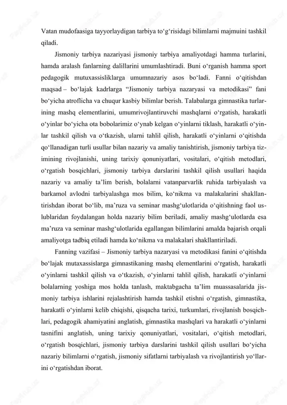 mashg‘ulotlarida egallangan bilimlarini amalda bajarish orqali amaliyotga tadbiq etiladi hamda ko‘nikma va malakalari shakllantiriladi. fanning vazifasi – jismoniy tarbiya nazaryasi va metodikasi fanini o‘qitishda bo‘lajak mutaxassislarga gimnastikaning mashq elementlarini o‘rgatish, harakatli o‘yinlarni tashkil qilish va o‘tkazish, o‘yinlarni tahlil qilish, harakatli o‘yinlarni bolalarning yoshiga mos holda tanlash, maktabgacha ta’lim muassasalarida jismoniy tarbiya ishlarini rejalashtirish hamda tashkil etishni o‘rgatish, gimnastika, harakatli o‘yinlarni kelib chiqishi, qisqacha tarixi, turkumlari, rivojlanish bosqichlari, pedagogik ahamiyatini anglatish, gimnastika mashqlari va harakatli o‘yinlarni tasnifini anglatish, uning tarixiy qonuniyatlari, vositalari, o‘qitish metodlari, o‘rgatish bosqichlari, jismoniy tarbiya darslarini tashkil qilish usullari bo‘yicha nazariy bilimlarni o‘rgatish, jismoniy sifatlarni tarbiyalash va rivojlantirish yo‘llarini o‘rgatishdan iborat. jismoniy tarbiya nazaryasi va metodikasi fanini o‘zlashtirish jarayonida amalga oshiriladigan masalalar doirasiga - maktabgacha yoshdagi bolalarga jismoniy tarbiya asoslarini, maktabgacha yoshdagi bolalar rivojlanishining yosh xususiyatlarini, jismoniy tarbiya vazifalari va vositalari, metodlarini, yosh bosqichlariga qarab o‘quv ishlarini rejalashtira olishni, har bir yosh bosqichlariga qarab jismoniy tarbiya mashg‘ulotlarini tashkil …