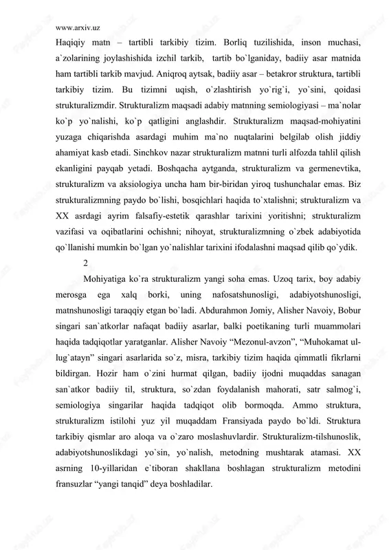 uhokamat ul- lug`atayn” singari asarlarida so`z, misra, tarkibiy tizim haqida qimmatli fikrlarni bildirgan. hozir ham o`zini hurmat qilgan, badiiy ijodni muqaddas sanagan san`atkor badiiy til, struktura, so`zdan foydalanish mahorati, satr salmog`i, semiologiya singarilar haqida tadqiqot olib bormoqda. ammo struktura, strukturalizm istilohi yuz yil muqaddam fransiyada paydo bo`ldi. struktura tarkibiy qismlar aro aloqa va o`zaro moslashuvlardir. strukturalizm-tilshunoslik, adabiyotshunoslikdagi yo`sin, yo`nalish, metodning mushtarak atamasi. xx asrning 10-yillaridan e`tiboran shakllana boshlagan strukturalizm metodini fransuzlar “yangi tanqid” deya boshladilar. www.arxiv.uz fransuz strukturalizmi haqida gap borar ekan, avvalo ferdinand de sossyur (1857-1913) nomi tilga olinadi. u struktural lingvistika asoschilaridan bo`lib, fanga sinxron va diaxron o`rganish metodlarini olib kirdi. lingvistikani izchil tizim sifatida o`rganish, til va semiotika aro uzviy bog`liqlik masalalari f.de sossyur nomi bilan bog`liq. r.o.yakobson (1896-1982) strukturani badiiy asar fabulasi va kompozitsiyasi bilan uzviy bog`liqlikda o`rganish yo`sinini ishlab chiqdi. uning tadqiqotlari ko`proq lingvistik strukturalizm bilan bog`lanib ketgan. tadqiqotchi jan-mari ozia struktura va inson psixologiyasi …