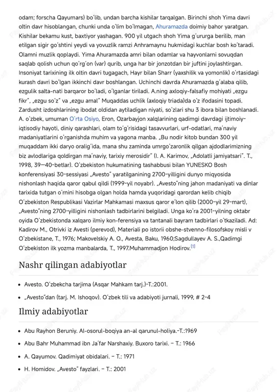 sirdaryo, amudaryo etaklari va zarafshon vodiysi boʻlgan. a. uzoq vaqt mobaynida shakllangan. unda keltirilgan maʼlumotlarning eng qadimgi qismlari miloddan avvalgi 2-ming yillik oxiri– 1-ming yillik boshiga oid boʻlib, ogʻzaki tarzda avloddan-avlodga oʻtib kelgan. keyingi asrlarda tarkibiga turli diniy urf-odatlar bayoni, axloqiy, huquqiy qonun- qoidalar va hokazo qoʻshilib borgan. a.ni zardusht diniy asar sifatida bir tizimga solgan. dastlabki yozma nusxasi esa 12 ming mol terisiga bitilgan deb rivoyat qilinadi. u persepolaa saqlangan. aleksandr (makedoniyalik iskandar) eronni zabt etganda, bu nusxa kuydirib yuborilgan. arshakiylardan vologes i davri (51–78)da qayta kitob qilingan, lekin u saqlanmagan. sosoniylar davri (iii–vii asr)da yaxlit kitob holiga keltirilgan. a. 21 nask (qism)dan iborat boʻlgan. a. hajmi katta kitob boʻlganligi sababli dindorlar kundalik faoliyatida foydalanish uchun uning ixchamlashtirilgan shakli – „kichik a.“ (xurdak a.) yaratilgan. arablar eronni fath etgach (vii asr) zardusht dini ruhoniylarining bir qismi hindistonga koʻchib oʻtgan. ularning avlodlari (parslar) bombay shahrida oʻz jamoalarida hozirgacha a.ning asl …