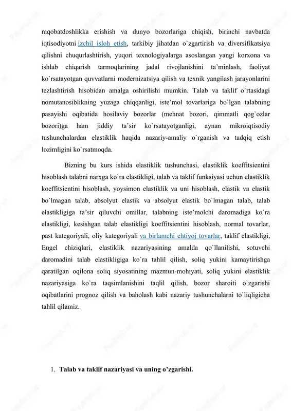 soliq yukini elastiklik nazariyasiga ko`ra taqsimlanishini taqlil qilish, bozor sharoiti o`zgarishi oqibatlarini prognoz qilish va baholash kabi nazariy tushunchalarni to`liqligicha tahlil qilamiz. 1. talab va taklif nazariyasi va uning o’zgarishi. talab va taklif iqtisodiy nuqtai nazardan tahlil qilish, juda ko’p va keng muammolarni hal qilishda universal vosita bo’lib xizmat qiladi. bunday muammolarga quyidagilar kirishi mumkin: jahondagi iqtisodiy sharoitlar o’zgarishining mahsulot ishlab chiqarishga va uning samaradorligiga ta’siri; narxlarni nazorat qilish bo’yicha davlat tomonidan ko’riladigan chora-tadbirlarni baholash; iqtisodiy rag’batlantirish va minimal ish haqini belgilash; soliqlarning, subsidiyalarning, importga qo’yiladigan poshlinaning, ishlab chiqaruvchilar va iste’molchilar faoliyatining chegaralashlarning umumiy iqtisodiyotga ta’siri va hokazo. ma’lumki, davlatning aralashuvisiz, talab va taklif muvozanat holatga keladi va unga asosan tovarning bozor narxi o’rnatiladi hamda muvozanatni ta’minlaydigan mahsulotning umumiy hajmi o’rnatiladi. lekin, qanday qilib, narx va mahsulot hajmi talab va taklifning ba’zi bir xarakteristikalari bilan bog’langan? qanday qilib ular vaqt bo’yicha o’zgaradi va qanday qilib ularga umumiy iqtisodiy faollik, ish …