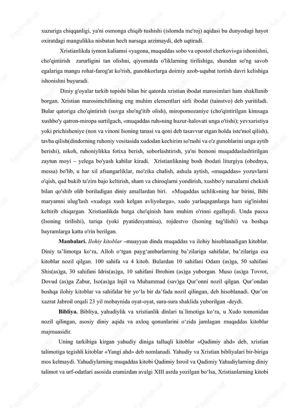 dan) farqi shundaki, u uch ko'rinishdagi yakka xudoni o'zida mujassamlashtirganlik aqidasini yaratgan. uch ko'rinishdagi xudo haqidagi ta'limotga binoan, xudoning ichki hayoti sababi o'z-o'zidan mavjud bulgan uchlikdagi uch asos yoki «muqaddas uchlik» bo'lgan – ota-xudo, o'g'il-xudo va muqaddas ruhning o'zaro munosabatidir. o'g'il iso bayon qilingan tarjimai xoliga ko'ra ota-xudodan, muqaddas ruh ham ota-xudodan yaratilgan (pravoslav yunalishi ta'limoti), (katolisizmda esa ota-xudo va o'g'il-xudo ham xudodan tug'ilgan). xudoning mujassamlanishi yoki isoning ikki mohiyati – odam mohiyati, xudo mohiyati haqida, «gunohni yuvish», ya'ni «isoning o'zini ixtiyoriy tarzda qurbon qilishi» haqidagi ta'limot bilan mustahkamlangan. xristianlik muqaddas ruh – ota xudo bola xudo va muqaddas ruh – uch yuzli xudo to'g'risidagi ta'limoti, targ'iboti, tashkilotchiligi, jannat va do'zah oxirat ya'ni dunyoning oxiri borligi, isoning qayta tirilishi haqidagi va boshqa aqidalarni o'z ichiga olgan. 381 yili xristianlarning konstantinopolda bo'lib o'tgan 11 jahon yig'ilishida cho'qinish va tirilish haqidagi yangi aqida qabul qilingan. ota xudo tabiat, odam va farishtalarni yaratgan, …