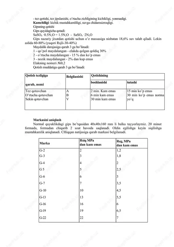 afzal tomonlari: - tez qotishi, tez jipslanishi, o’rtacha zichligining kichikligi, yonmasligi. kamchiligi: kichik mustahkamliligi, suvga chidamsizroqligi. gipsning qotishi gips quyidagicha qotadi: saso4 ·0.5n2o = 1.5n2o - saso4 ·2n2o gips nazariy jixatdan qotishi uchun o’z massasiga nisbatan 18,6% suv talab qiladi. lekin aslida 60-80% (yuqori rsjli-30-40%) maydalik darajasiga qarab 3 ga bo’linadi: 1 - qo’pol maydalangan - elakda qolgan qoldiq 30% 2 - o’rtacha maydalangan - 15 % dan ko’p emas 3 - nozik maydalangan - 2% dan kup emas elakning nomeri №0,2 qotish muddatiga qarab 3 ga bo’linadi: qotish tezligiga belgilanishi qotishining qarab, nomi boshlanishi tutashi tez qotuvchan o’rtacha qotuvchan sekin qotuvchan a b v 2 min. kam emas 6 min kam emas 30 min kam emas 15 min ko’p emas 30 min ko’p emas norma yo’q markasini aniqlash normal quyuklikdagi gips bo’tqasidan 40x40x160 mm li balka tayyorlaymiz. 20 minut formada, formadan chiqarib 2 soat havoda saqlanadi. oldin egilishga keyin …