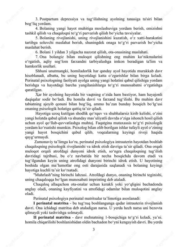 lgan chaqaloqlarni parvarish qilishni o‘rgatadilar. bola hayotining har bir oyi uning jismoniy va psixik imqoniyatlarining shakllanishidagi muhim davrdir. ikki, uch oylik bola ham yangi tug‘ilgan chaqalokdan ancha farq qiladi, uch yashar bola esa o‘z taraqqiyoti bilan bir yashar boladan birmuncha ustun turadi. ilk bolalik davrda bolaning shaxsi, xarakteri, xulq-atvori ma’lum darajada tarkib topadi. shu sababli bolaning ma’lum davrdagi rivojlanishi xususiyatlarini tahlil qilganda, bu rivojlanishning oldingi bosqichlarda qanday bo‘lganligini bilish kerak. prenatal davrda miya rivojlanishi. psixologiya sohasining asoschisi gustav hans graber. u 1971 yilda dunyoga birinchi marta bola tug‘ilishidan oldin bola psixologiyasini o‘rganish uchun asos solgan edi. pre-va perinatal psixologiya rivojlanish psixologiyasi va embriologiyasi tushunchalarini, shuningdek, psixoanalitik modellarni qo‘llaydi. ta'kidlash joizki, bu perinatal psixologiya va ota-ona psixologiyasi bo‘lib, ko‘p jihatdan tibbiyot va psixologiya o‘rtasidagi aloqadir. aynan shu muammolarni nevrologlar, genetika mutaxassilari, ginekologlar, pediatrlar va psixologlar turli nuqtai nazardan ko‘rib chiqishlari mumkin. perinatal psixologiyaning muammolari.hozirgi vaqtda perinatal psixologiya ona, psixologiyani, homilador chaqaloqni …