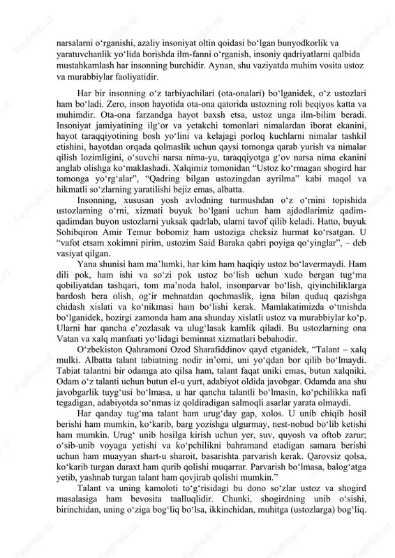 vosita ustoz va murabbiylar faoliyatidir. har bir insonning oʻz tarbiyachilari (ota-onalari) boʻlganidek, oʻz ustozlari ham boʻladi. zero, inson hayotida ota-ona qatorida ustozning roli beqiyos katta va muhimdir. ota-ona farzandga hayot baxsh etsa, ustoz unga ilm-bilim beradi. insoniyat jamiyatining ilgʻor va yetakchi tomonlari nimalardan iborat ekanini, hayot taraqqiyotining bosh yoʻlini va kelajagi porloq kuchlarni nimalar tashkil etishini, hayotdan orqada qolmaslik uchun qaysi tomonga qarab yurish va nimalar qilish lozimligini, oʻsuvchi narsa nima-yu, taraqqiyotga gʻov narsa nima ekanini anglab olishga koʻmaklashadi. xalqimiz tomonidan “ustoz koʻrmagan shogird har tomonga yoʻrgʻalar”, “qadring bilgan ustozingdan ayrilma” kabi maqol va hikmatli soʻzlarning yaratilishi bejiz emas, albatta. insonning, xususan yosh avlodning turmushdan oʻz oʻrnini topishida ustozlarning oʻrni, xizmati buyuk boʻlgani uchun ham ajdodlarimiz qadim-qadimdan buyon ustozlarni yuksak qadrlab, ularni tavof qilib keladi. hatto, buyuk sohibqiron amir temur bobomiz ham ustoziga cheksiz hurmat koʻrsatgan. u “vafot etsam xokimni pirim, ustozim said baraka qabri poyiga qoʻyinglar”, – deb vasiyat …