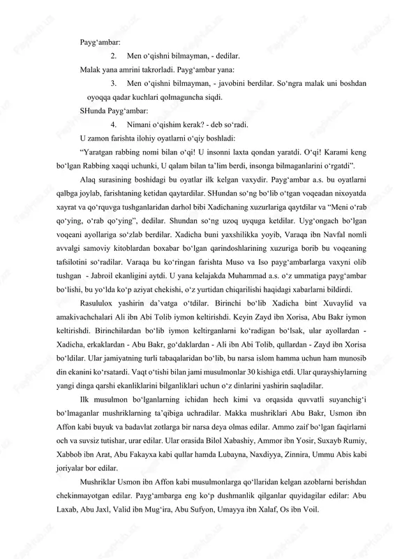 akamlik qilsin”, deydi. ertalab safo tarafidan muhammad a.s. kirib keladilar. uni ko‘rgan olamon “muhammad al-amin (ishonchli muhammad)keldi” deb, xursand bo‘lishadi. u choponini echib, “g‘ora tosh”ni qo‘yib, barcha qabila boshliqlarini cho‘ponni baravariga ko‘tarishga buyuradi va o‘zi qoratoshni joyiga qo‘yadi. muhammad o‘zining zukkoligi bilan qabilalar o‘rtasida chiqishi mumkin bo‘lgan nizoning oldini oladi. muhammad 40 yoshga etganida ko‘proq tarkidunyochilikni qo‘msaydigan bo‘lib qoldi. makkaning 3 mil yuqorisidagi xiro tog‘ida joylashgan g‘orga ketar va ramazon oyini u erda kechirib, ibodat qilardi. g‘amlagan ozuqalari tugagach bibi xadicha oldiga qaytar, bu erda bir oz qolib, yana o‘sha g‘orga ketar edi. uerda o‘zlarini sukunatga berib, chuqur o‘yga tolar edilar. g‘oyibdan quloqlariga “sen alloxning elchisisan” degan tovushlar tovushlar eshitilar edi. tush - xayollari to‘g‘ri chiqayotgandek edi. milodning 610 yilida ramazoni sharif oyida payg‘ambar a.s. odatga ko‘ra, yana xirodagi g‘orga chiqdilar. jamiyatda yuz berayotgan noxaqliklar, insoniyat jabr tortayotgan zalolatdan qutulish - oliy haqiqatga erishish haqida fikr yuritar edilar. xiro tog‘ida …