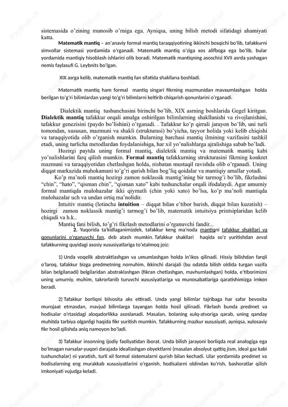 ari va qonunlarini o’rganuvchi fandir. uni, tarixiy kelib chiqishini e’tiborga olgan holda, an’anaviy (klassik) mantiq, ommaviyligi nuqtai nazardan esa umumiy mantiq deb ham yuritiladi. mantiq fani inson tafakkurining eng umumiy shakllari, qonunlari va fikrlash usullarini o’rganadi va o’rgatadi. shuningdek, mantiq tushunchasi obyektiv olam qonuniyatlarini (masalan, “obyektiv mantiq”, “narsalar mantig’i”) yoki tafakkurning mavjud bo’lish shakllari va taraqqiyotini, shu jumladan, fikrlar o’rtasidagi aloqadorlikni ifodalaydigan qonun-qoidalar yig’indisini (masalan, “sub’ktiv mantiq”) ifoda etishda ham ishlatiladi. mantiq ilmiga doir adabiyotlarda mantiq taraqqiyotining asosiy bosqichlari sifatida klassik va noklassik mantiqlar olinadi. shuningdek formal, dialektik va matematik mantiq haqida fikr yuritiladi. simvolik mantiq degan ibora ham mavjud bo’lib, u formal mantiqning xozirgi bosqichini ifoda etish uchun ishlatiladi. formal mantiq fani – fikrlarning konkret mazmunidan mavxumlashgan holda faqat berilgan to’g’ri fikrlardan yangi to’g’ri fikrlarni keltirib chiqarish qonunlarini o’rganadi. formal logikaning asoschisi aristotel bo’lgan (miloddan oldingi iv asr). formal mantiqga to’g’ri tafakkur shakllari va qonunlarini o’rganuvchi falsafiy fan, deb …