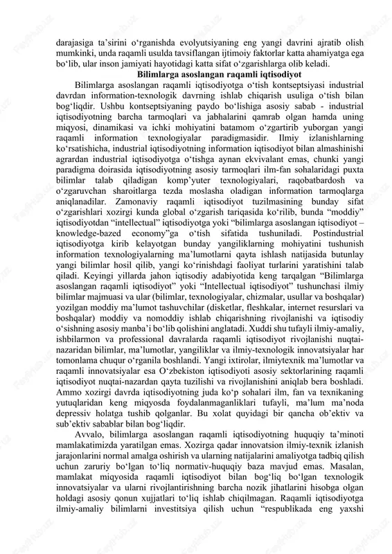 raqamli innovatsiyalar; mamlakat miqyosidagi raqamli innovatsiyalar; regional yoki viloyatlar miqyosidagi raqamli innovatsiyalar; alohida firma, tashkilot yoki shahar doirasida amalga oshiriladigan raqamli innovatsiyalar. ijtimoiy yo‘nalishdagi raqamli innovatsiylar ham quyidagi asosiy turlarga mansub bo‘lishlari mumkin: iqtisodiy – raqamli olamdagi yangi moddiy yoki ma’naviy taqdirlashlar turlari, ko‘rsatgichlar, mehnatga haq to‘lashning progressiv tizimlari va boshqalar; tashkiliy-boshqaruv – yangi raqamli tashkiliy tuzilmalar, mehnatni tashkil qilish usullarini raqamlashtirish va boshqalar; huquqiy – mehnat yoki xo‘jalik yuritish bilan bog‘liq qonunlardagi o‘zgarishlarni raqamli ko‘rinishda amalga oshirish; pedagogik – raqamli vositalarni qollagan holdagi yangi innovatsion-interfaol o‘qitish, ta’lim berish yoki tarbiya qilish usullari. raqamli innovatsion iqtisodiyotning zamonaviy sharoitlarida yangiliklar, bilim va informatsiyaning bunchalik ko‘p turlarda namoyon bo‘lishi innovatsiyalarning tarixi bilan chambarchas bog‘liqdir. iqtisodiyotning xx-xxi asrlardagi evolyutsiyasi ishlab chiqarish sohasidagi yangi bilim va informatsiyaning ma’nosi va mohiyatini ham tubdan o‘zgartirib yubordi. industrial iqtisodiyot ishlab chiqarish unumdorligining tez sur’atlarda ko‘payib ketishi oqibatida tovarlar soni xaddan tashqari ko‘payib ketishi bilan tavsiflanadi. informatsion iqtisodiyot …