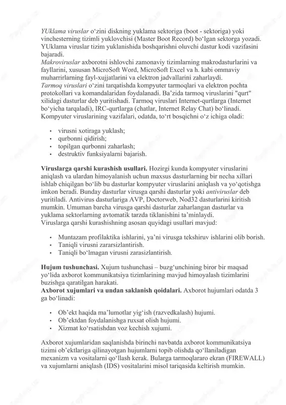 vofiq bo‘lmagan holda foydalanishni cheklash qoidalariga rioya qilmasdan foydalanish – bu resurslardan ruxsatsiz foydalanish toifasiga kiradi. bunday foydalanish natijasida quyidagi oqibatlar yuzaga kelishi mumkin: · axborotning o‘g‘irlanishi; · axborotni o‘zgartirish; · axborotning yo‘qotilishi; · yolg‘on axborotni kiritish; · axborotni qalbakilashtirish va h.k. kompyuter virusi. kompyuter virusi – bu o‘z-o‘zidan ko‘payuvchi, kompyuter tarmoqlari va axborot tashuvchilari orqali erkin tarqaluvchi, hamda kompyuter va unda saqlanayotgan axborot va dasturlarga zarar etkazuvchi dastur kodi yoki komandalar ketma-ketligi hisoblanadi. kompyuter viruslari quyidagi xossalarga ega: o‘zidan nusxa ko‘chirish, axborotdan ruxsatsiz foydalanishni amalga oshirish. u o‘zining nusxalarini kompyuterlarda yoki kompyuter tarmoqlarida qayta ko‘paytirib va tarqatib, hamda qonuniy foydalanuvchilar uchun nomaqbul harakatlarni bajaradi. virus, aksariyat hollarda nosozlik va buzilishlarga sabab bo‘ladi va biror hodisa yuz berishi bilan, masalan, aniq kunning kelishi bilan ishga tushirilishi mumkin. viruslarning turlari va vazifalari. viruslarni quyidagi asosiy alomatlari bo‘yicha turkumlash mumkin: · yashash makoni; · operatsion tizim; · ishlash algoritmi xususiyati. kompyuter viruslarini …