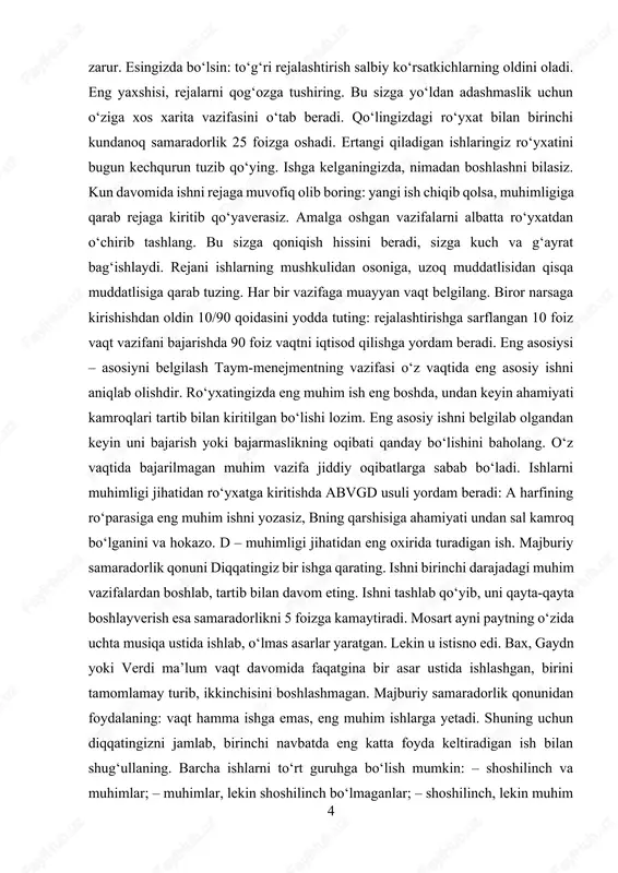 iga eng muhim ishni yozasiz, bning qarshisiga ahamiyati undan sal kamroq bo‘lganini va hokazo. d – muhimligi jihatidan eng oxirida turadigan ish. majburiy samaradorlik qonuni diqqatingiz bir ishga qarating. ishni birinchi darajadagi muhim vazifalardan boshlab, tartib bilan davom eting. ishni tashlab qo‘yib, uni qayta-qayta boshlayverish esa samaradorlikni 5 foizga kamaytiradi. mosart ayni paytning o‘zida uchta musiqa ustida ishlab, o‘lmas asarlar yaratgan. lekin u istisno edi. bax, gaydn yoki verdi ma’lum vaqt davomida faqatgina bir asar ustida ishlashgan, birini tamomlamay turib, ikkinchisini boshlashmagan. majburiy samaradorlik qonunidan foydalaning: vaqt hamma ishga emas, eng muhim ishlarga yetadi. shuning uchun diqqatingizni jamlab, birinchi navbatda eng katta foyda keltiradigan ish bilan shug‘ullaning. barcha ishlarni to‘rt guruhga bo‘lish mumkin: – shoshilinch va muhimlar; – muhimlar, lekin shoshilinch bo‘lmaganlar; – shoshilinch, lekin muhim bo‘lmaganlar; – shoshilinch ham, muhim ham bo‘lmaganlar. bu eyzenxauer usuli deb ataladi. birlamchi vazifalar – shoshilinch va muhimlar. ularni kechiktirish sizga ortiqcha muammolarni tug‘diradi, …
