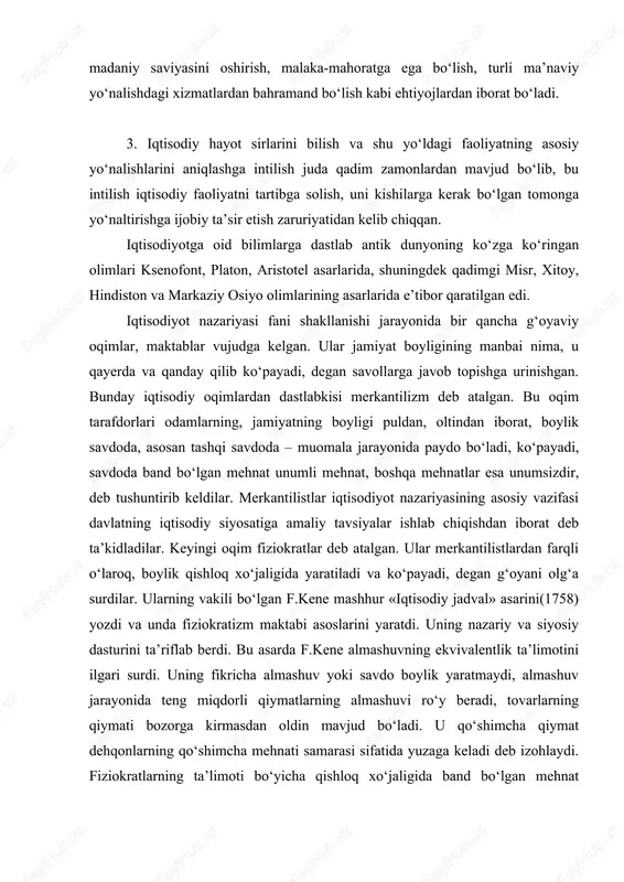 dan mavjud bo‘lib, bu intilish iqtisodiy faoliyatni tartibga solish, uni kishilarga kerak bo‘lgan tomonga yo‘naltirishga ijobiy ta’sir etish zaruriyatidan kelib chiqqan. iqtisodiyotga oid bilimlarga dastlab antik dunyoning ko‘zga ko‘ringan olimlari ksenofont, platon, aristotel asarlarida, shuningdek qadimgi misr, xitoy, hindiston va markaziy osiyo olimlarining asarlarida e’tibor qaratilgan edi. iqtisodiyot nazariyasi fani shakllanishi jarayonida bir qancha g‘oyaviy oqimlar, maktablar vujudga kelgan. ular jamiyat boyligining manbai nima, u qayerda va qanday qilib ko‘payadi, degan savollarga javob topishga urinishgan. bunday iqtisodiy oqimlardan dastlabkisi merkantilizm deb atalgan. bu oqim tarafdorlari odamlarning, jamiyatning boyligi puldan, oltindan iborat, boylik savdoda, asosan tashqi savdoda – muomala jarayonida paydo bo‘ladi, ko‘payadi, savdoda band bo‘lgan mehnat unumli mehnat, boshqa mehnatlar esa unumsizdir, deb tushuntirib keldilar. merkantilistlar iqtisodiyot nazariyasining asosiy vazifasi davlatning iqtisodiy siyosatiga amaliy tavsiyalar ishlab chiqishdan iborat deb ta’kidladilar. keyingi oqim fiziokratlar deb atalgan. ular merkantilistlardan farqli o‘laroq, boylik qishloq xo‘jaligida yaratiladi va ko‘payadi, degan g‘oyani olg‘a surdilar. ularning …