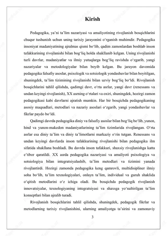 safachilari platon va aristotel ta’lim jarayonlarini inson ruhini tarbiyalashga qaratgan bo‘lsa, hind madaniyatida diniy va axloqiy bilimlar muhim o‘rin tutgan. ushbu davrda pedagogik nazariyalar, asosan, inson tabiatini va uning ongini rivojlantirishga yo‘naltirilgan bo‘lib, bu asoslar keyingi davrlarning rivojlanishini ta’minlagan. o'rta asrlar esa diniy ta'lim va diniy ta’limotlarni markaziy o‘ringa qo‘ygan davr bo‘lib, bu davrda diniy qadriyatlar va diniy ta’lim muassasalari pedagogika rivojlanishining asosiy yo‘nalishini belgilagan. o‘sha davrda ta’limning maqsadlari va metodlari diniy amallar va axloqiy qadriyatlar bilan bog‘liq bo‘lib, diniy ta’limotlar orqali insonning ruhiy tarbiyasi va axloqiy fazilatlari shakllantirilgan. yangi davr, ayniqsa, renessans va undan keyingi davrlarda, inson tafakkurining rivojlanishi bilan pedagogika ilm sifatida shakllana boshlagan. bu davrda inson ongining va shaxsiy rivojlanishining muhimligi va e’tibori oshdi. inson tafakkurining rivojlanishi, ilm-fan va madaniyatdagi yutuqlar pedagogikaning nazariy asoslarining kengayishiga olib keldi. bu davrda insonning shaxs sifatida rivojlanishi uchun yangi metodlar va yondashuvlar ishlab chiqildi, masalan, individual yondashuvlar va amaliy pedagogik metodlar. …