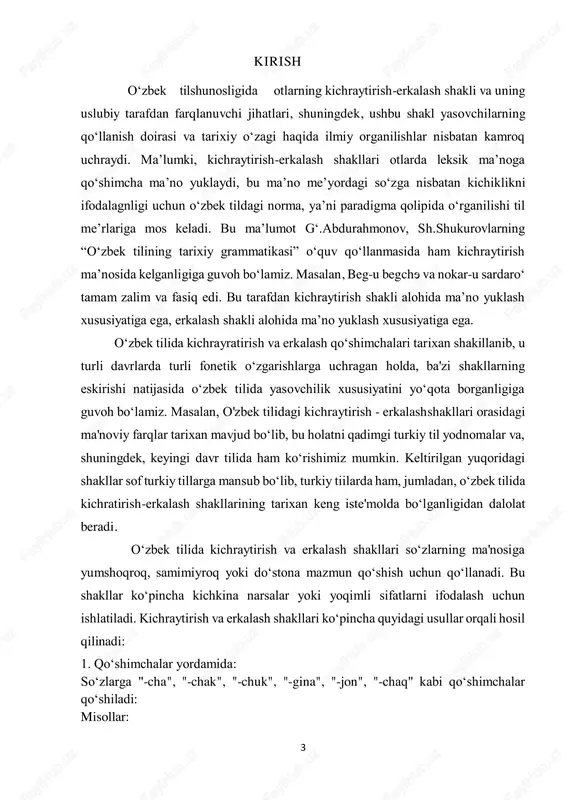 gina 4. qayta takrorlash orqali: ba'zan kichraytirish yoki erkalash ma'nosini berish uchun so‘zlarni ikki marta takrorlash mumkin: misollar: bola ➔ bola-bola, oy ➔ oy-oycha. o‘zbek tilida kichraytirish va erkalash shakllari ayniqsa mehr-oqibat va yaqinlikni ifodalash uchun keng qo‘llanadi va xalq og‘zaki ijodida ham tez-tez uchraydi.1 1 1.o‘zbek tili grammatikasi. morfologiya i tom, t., - “fan” nashiryoti, 1975. 5 i bob. otlardagi kichraytirish va erkalash shakllarining tilshunoslikda o‘rni. 1.1. kichraytirish va erkalash shakllarining tilshunoslikda o‘rni o‘zbek tilida otlarning kichraytirish va erkalash shakllari tilshunoslikda juda muhim o‘rin tutadi. bu shakllar asosan otlarga kichraytirish yoki erkalash ma’nosini beruvchi qo‘shimchalar orqali hosil qilinadi va so‘zga emotsional, ya’ni hissiy tus bag‘ishlaydi. kichraytirish va erkalash shakllari tilshunoslikning semantika (so‘z ma’nolari) va morfologiya (so‘z shakllanishi) sohalarida o‘rganiladi. 1. kichraytirish va erkalash shakllarining ma’nosi va funksiyasi. o‘zbek tilida kichraytirish va erkalash shakllari otlarning hajm jihatdan kichikroq ko‘rinishini yoki erkalash va yaqinlik munosabatlarini ifodalaydi. bu shakllar inson nutqiga samimiylik, …