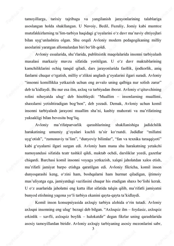 surgan edi. avloniy ham mana shu harakatning yetakchi namoyandasi sifatida teatr tashkil qildi, maktab ochdi, darsliklar yozdi, gazetlar chiqardi. barchasi komil insonni voyaga yetkazish, xalqni jaholatdan xalos etish, ma’rifatli jamiyat barpo etishga qaratilgan edi. avloniy fikricha, komil inson dunyoqarashi keng, o‘zini ham, boshqalarni ham hurmat qiladigan, ijtimoiy mas’uliyatga ega, jamiyatdagi vazifasini chuqur his etadigan shaxs bo‘lishi kerak. u o‘z asarlarida jaholatni eng katta illat sifatida talqin qilib, ma’rifatli jamiyatni bunyod etishning yagona yo‘li tarbiya ekanini qayta-qayta ta’kidlaydi. komil inson konsepsiyasida axloqiy tarbiya alohida o‘rin tutadi. avloniy axloqni insonning eng ulug‘ bezagi deb bilgan. “axloqsiz ilm – foydasiz, axloqsiz erkinlik – xavfli, axloqsiz boylik – halokatdir” degan fikrlar uning qarashlarida asosiy tamoyillardan biridir. avloniy axloqiy tarbiyaning asosiy mezonlarini sabr, 4 hayo, adolat, saxovat, halollik, mehr-shafqat kabi insoniy fazilatlar asosida belgilagan. u bolalarga yoshligidan to‘g‘ri axloqiy tarbiya berilmasa, kelajakda ular jamiyatga zarar yetkazishi mumkinligini alohida ta’kidlaydi. shu sababli u axloqiy tarbiya masalasini …