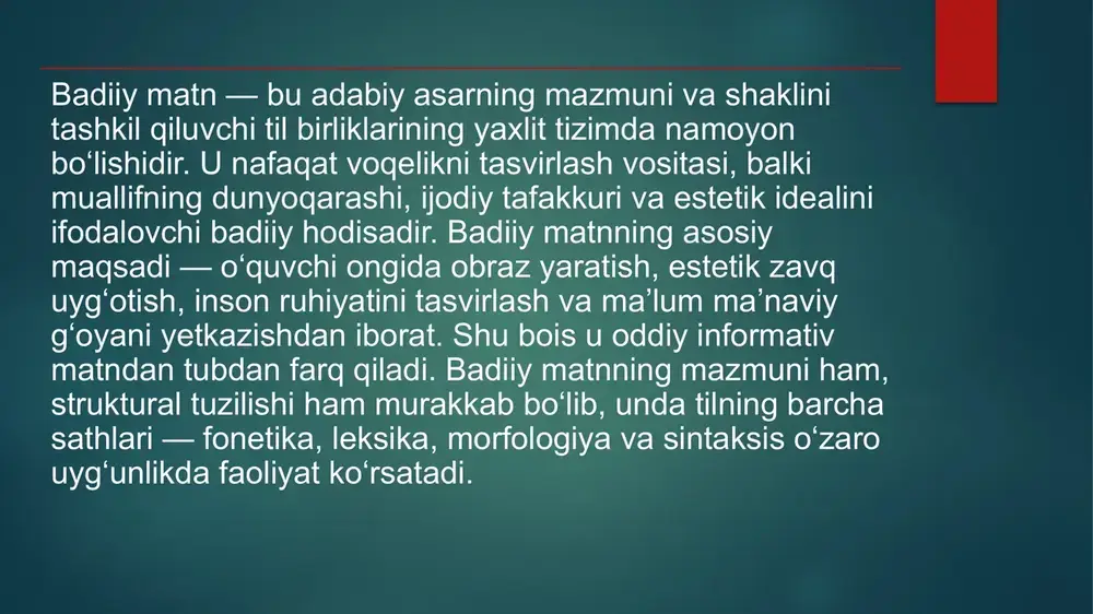 lan, abdulla qodiriy, cho‘lpon, fitrat, oybek, mirtemir, o‘tkir hoshimov kabi adiblarning asarlari o‘zbek adabiy tilining boy manbasi hisoblanadi. uchinchidan, badiiy matn adabiy nutqning estetik funksiyasini kuchaytiradi. oddiy bayon uslubi bilan badiiy bayon o‘rtasidagi farq ham aynan estetik ta’sir bilan belgilanadi. badiiy matn nutqni shunchaki muloqot vositasidan san’at darajasiga ko‘taradi. badiiy matnning mohiyatini tushunishda muallifning individual uslubi ham katta ahamiyatga ega. har bir ijodkor o‘ziga xos morfologik, leksik va sintaktik vositalar orqali o‘z uslubini yaratadi. muallif tilining o‘ziga xosligi badiiy matnning mazmuniy va strukturaviy xususiyatlarini belgilab beradi. masalan, cho‘lponning lirizmi, oybekning epik tasviri, o‘tkir hoshimovning xalqona nutqi, erkin vohidovning poetik ohangdorligi — bularning barchasi badiiy matn strukturasi va mazmuniga bevosita ta’sir ko‘rsatuvchi omillardir xulosa xulosa qilib aytganda, badiiy matn — bu tilning mazmuniy- estetik imkoniyatlaridan to‘laqonli foydalanilgan, kompozitsion jihatdan puxta, strukturaviy jihatdan murakkab, semantik jihatdan chuqur badiiy nutq shaklidir. unda tasviriylik, obrazlilik, emosional-impressionistik kuch, til sathlarining uyg‘unlashuvi asosiy o‘rin tutadi. badiiy …