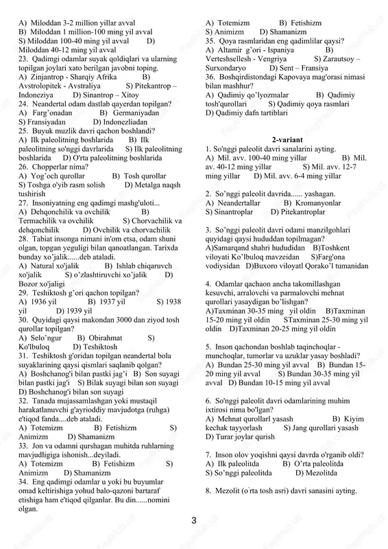 traliya s) pitekantrop – indoneziya d) sinantrop – xitoy 24. neandertal odam dastlab qayerdan topilgan? a) farg’onadan v) germaniyadan s) fransiyadan d) indonezliadan 25. buyuk muzlik davri qachon boshlandi? a) ilk paleolitning boshlarida b) ilk paleolitning so'nggi davrlarida s) ilk paleolitning boshlarida d) o'rta paleolitning boshlarida 26. chopperlar nima? a) yog’och qurollar b) tosh qurollar s) toshga o'yib rasm solish d) metalga naqsh tushirish 27. insoniyatning eng qadimgi mashg'uloti... a) dehqonchilik va ovchilik b) termachilik va ovchilik s) chorvachilik va dehqonchilik d) ovchilik va chorvachilik 28. tabiat insonga nimani in'om etsa, odam shuni olgan, topgan yeguligi bilan qanoatlangan. tarixda bunday xo’jalik......deb ataladi. a) natural xo'jalik b) ishlab chiqaruvch xo'jalik s) o’zlashtiruvchi xo’jalik d) bozor xo'jaligi 29. teshiktosh g’ori qachon topilgan? a) 1936 yil b) 1937 yil s) 1938 yil d) 1939 yil 30. quyidagi qaysi makondan 3000 dan ziyod tosh qurollar topilgan? a) selo’ngur b) obirahmat s) ko'lbuloq d) teshiktosh …