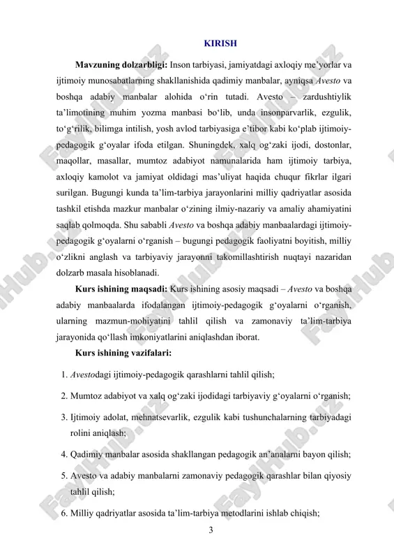 anglaydilar, qadimiy manbalardagi pedagogik fikrlarni zamonaviy ta’lim jarayoniga integratsiyalashni o‘rganadilar. bu esa ularning kasbiy tayyorgarligi, ma’naviy dunyoqarashi va tarbiyaviy faoliyatda milliylikni saqlash qobiliyatini rivojlantiradi. kurs ishining tarkibiy tuzilishi va hajmi: mazkur kurs ishi kirish, ikki bob, sakkiz bo‘lim, xulosa va foydalanilgan adabiyotlar ro‘yxatidan iborat bo‘lib, mavzuning nazariy va amaliy jihatlarini yoritishga xizmat qiladi. i-bob avesto va adabiy manbaalarning tarbaviy-ijtimoiy mazmuni. 1.1. avesto – qadimgi diniy-falsafiy asar sifatida: mazmun va ahamiyati. avesto – bu insoniyat tarixidagi eng qadimgi yozma manbalardan biri bo‘lib, zardushtiylik dinining muqaddas kitobi sifatida tanilgan. u asosan axura mazdaga e’tiqod, ezgulik va yovuzlik o‘rtasidagi kurash, axloqiy poklik va adolat g‘oyalariga asoslanadi. avesto qadimiy eron hududida shakllangan bo‘lib, uning ilk nusxalari miloddan avvalgi ming yilliklarga taalluqlidir. ushbu asar inson va koinot, yaxshilik va yomonlik, hayot va o‘lim, o‘zlik va jamiyat o‘rtasidagi chuqur falsafiy masalalarni ko‘tarib chiqqan. avesto turli bo‘limlardan iborat bo‘lib, ularning eng muhimlari orasida "yasna", "visperad", "vendidod", "yashtlar" …