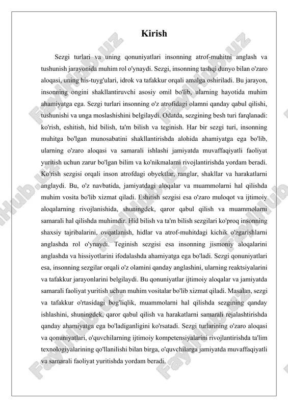ga ham ta'sir qiladi, chunki ko‘rilgan ma'lumotlar odamning fikrlash tarzini shakllantiradi. eshitish sezgisi insonning atrof-muhitdagi tovushlarni eshitish imkonini beradi. eshitish yordamida odamlar notanish va tanish tovushlarni farqlashadi, shuningdek, ularni analiz qilib, zarur qarorlarni qabul qilishadi. eshitish sezgisi ayniqsa muloqot jarayonida muhim o‘rin tutadi. odamlar ovoz yordamida boshqalar bilan fikr almashadi, xabarlar yetkazadi va turli tushunmovchiliklarni bartaraf etadi. ovozlar yordamida odamlar tushunadigan hissiyotlar va niyatlarni ifodalashadi. eshitish sezgisi orqali inson boshqalar bilan samarali va izchil muloqot qilish imkoniyatiga ega bo‘ladi. tovushlar va nutq so‘zlari orqali o‘quvchilarning o‘rganish jarayoni ham samarali bo‘ladi. o‘quvchilarning so‘zlarni eshitish va ular asosida fikr yuritish qobiliyati jamiyatda o‘z o‘rnini topishga yordam beradi. ta'b sezgisi odamning ta'mlarni anglash qobiliyatini ta'minlaydi. ta'm sezgisi yordamida inson ovqatlarni, ichimliklarni va boshqa narsalarni ta'mini bilib, shaxsiy ehtiyojlarini qondiradi. ta'b orqali odamlar o‘zining o‘ziga xos ta'm idrokini shakllantiradi va bu sezgi orqali ular ko‘pincha o‘zgaruvchanlik va ma'lum bir turdagi ta'mlarga moyillikni kashf etadi. …