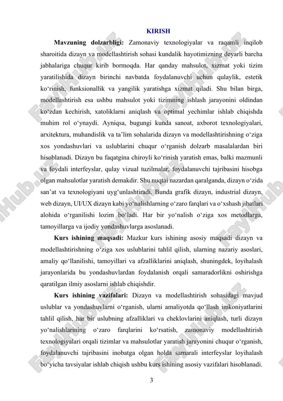 liy tadqiqotlar tahlili, loyihaviy yondashuvlar va real hayotdagi misollar asosida ilmiy izlanishlar olib boriladi. kurs ishining amaliy ahamiyati: mazkur kurs ishining amaliy ahamiyati shundaki, u orqali dizayn va modellashtirish jarayonlarida eng samarali yondashuvlarni tanlash va ularni turli sohalarda tatbiq etish imkoniyati yaratiladi. dizaynning turli yo‘nalishlaridagi uslublarni to‘g‘ri qo‘llash foydalanuvchi ehtiyojlariga javob beruvchi qulay va estetik yechimlar yaratish imkonini beradi. modellashtirishning esa sinovdan o‘tkazish, takomillashtirish va risklarni kamaytirishga xizmat qiluvchi kuchli vosita sifatida qo‘llanilishi orqali loyihalar samaradorligini oshirish mumkin. ushbu ilmiy izlanishlar natijasida ta’lim tizimida, ishlab chiqarish korxonalarida, texnologik markazlarda va innovatsion startaplardagi loyihalarni muvaffaqiyatli amalga oshirishga xizmat qiladigan nazariy va amaliy bilimlar jamlanadi. ushbu kurs ishi kirish qismi, ikki asosiy bob, sakkizta mavzuga oid bo‘lim, umumiy xulosa hamda foydalanilgan adabiyotlar ro‘yxatidan tashkil topgan. har bir bo‘limda dizayn va modellashtirishga oid muhim jihatlar, yondashuvlar, metodlar va amaliy misollar tahlil qilinadi. xulosa qismida esa asosiy natijalar, takliflar va ilmiy tavsiyalar bayon etiladi. …