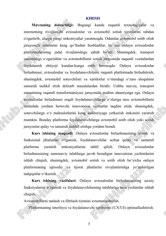 lari, sotuvchilarning ma'lumotlarini himoya qilish mexanizmlari va platformaning tijorat jihatlari. kurs ishining metodologik asosi: onlayn avtosalonlar birlashmasining rivojlanish jarayoni ilmiy va texnologik yondashuvlar asosida olib boriladi. tadqiqot jarayonida web dasturlash, foydalanuvchi tajribasi (ux/ui) dizayni, avtosalonlar uchun avtomobil ma'lumotlarini saqlash va uzatish texnologiyalari, platforma xavfsizligi va biznes strategiyalarini qo‘llash metodlari hamda raqamli marketing usullari ko‘rib chiqiladi. kurs ishining amaliy ahamiyati: ushbu tadqiqot natijalari onlayn avtosalonlar birlashmasining samaradorligini oshirish, foydalanuvchilarga qulay sharoit yaratish va platformani tijorat jihatdan rivojlantirishga xizmat qiladi. onlayn avtosalonlar birlashmasi orqali avtomobil sotuvchilari o‘z mahsulotlarini keng auditoriyaga taqdim etish imkoniyatiga ega bo‘ladilar. bundan tashqari, bu platforma avtomobil sanoatining raqamli rivojlanishiga va bozorning kengayishiga o‘z hissasini qo‘shadi. [image: ] 1 rasm(). i bob. online avtosalonlar birlashmasining umumiy tahlili 1.1. online avtosalonlar birlashmasining ta'rifi online avtosalonlar birlashmasi deganda, avtomobil savdosi bilan shug‘ullanuvchi turli avtosalonlarning internet platformalarida birgalikda faoliyat yuritishi tushuniladi. [image: ] 2 rasm(). bu tizimning asosiy maqsadi avtomobil bozorini yanada …
