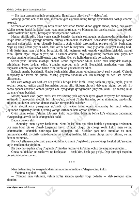 ar edi. bugina emas, kishilarning chag'ir-chug'ur so'zlashib kulushlari, gijdang-gijdang bilan childirma, ora-chora dutor, tanbur, g'ijjak kabi sozlarning zaif, ammo yurakni qitiqlayturgan tovushlari eshitilar edi. men tong qotib bir necha vaqt turib qoldim. darhaqiqat, boyqushlar uyasi bo'lgan bir vayronada bunday voqeaning yuz berishi kishini albatta hayron qilar edi. holbuki, men shu kun ertalab ham bu maydondan o'tgan edim. bu yerda biror ziyofat bo'laturgan bo’lsa, erta bilan uning bir asari ko'rinar edi. yosh-yalanglar kunduz kuni harakat qilganlar-da, xara-ko'chalar4, deb fikrimdan o'tkazdim. men bazm bo'layotgan maydon orqali o'tmoqchi bo'lib, devor nahrasidan5 oshib tushdim... o'h-ho'- o'-o', maydon ichi kunduzgidek yorug', daraxt shoxlariga chiroqlar osilgan, yerlarga ipak gilamlar yozilgan. bir chekkaga katta oq samovorlar qo'yilgan, bir tarafda katta qozonlar qurilgan, jaz-biz davom etar edi. maydonning o'rta yerida yuz chog'liq yosh-qari kishilar qurshalib o'ltirib, dutor, tanbur, childirma, nog'oralar chalib bazim qilar edilar. shu choqda bir kishi oldimga yugurdi va bazmdagilarga qichqirib: — mana, o'sar aka ham …