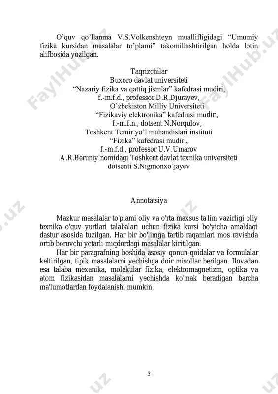 h uchun texnik oliy o‘quv yurtlari namunaviy ish rejasida v.s.volkenshteynning «umummiy fizika kursidan masalalar to‘plami» o‘quv qo‘llanmasi tavsiya etilgan. bu kitobning rus va o‘zbek tillarida kirill alifbosida yozilgan namunalari mavjud bo‘lib, uning lotin alifbosidagi nusxasi mavjud emas. bu muammoni yechishda s.x.astanov, m.a.vahobova va m.qurbonovlar tomonidan ―umumiy fizika kursidan masalalar to‘plami‖ – lotin alifbosida yozilgan qo‘llanma maqsadga muvofiqdir. uslubiy qo‘llanma 23 paragraf, birliklarning xalqaro sistemasi, javob va yechimlar, ilovalar, masalalarni yechish uchun metodik ko‘rsatmalarni va adabiyotlar ro‘yxatini o‘z ichiga oladi. o‘quv qo‘llanma o‘quv yurtlarining dasturiga asosan bob va paragraflarga bo‘lingan. har bir paragrafga tegishli bo‘lgan formulalar va asosiy qonunlarning qisqacha mazmuni berilgan bo‘lib, bu paragrafdagi barcha masalalar shular asosida yechiladi. to‘plamda masalalarning hammasiga javob berilgan bo‘lib, qiyin yoki metodik ko‘rsatma talab qiluvchi masalalrning esa yechilish usullari ko‘rsatilgan, masalalrni hal qilish uchun zarur bo‘lgan miqdorlar to‘plamining oxiridagi jadvallarda berilgan. ushbu masalalr to‘plamining mazmuni o‘liy o‘quv yurtlarining fizika kursi dasturiga muvofiq bo‘lib, pedagogika …