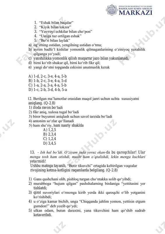 chi” ertagida keltirilgan voqealar rivojining ketma-ketligini raqamlarda belgilang. (q-2.8) 1) gans qushchani olib, pishloq turgan cho‘ntakka solib qo‘yibdi; 2) murabboga “hujum qilgan” pashshalarning birdaniga “yettitasini yer tishlatdi; 3) qirol suvoriylari o‘rmonga kirib yerda ikki qaroqchi o‘lib yotganini ko‘rishibdi; 4) u o‘ziga kamar bichib, unga “chiqqanda jahlim yomon, yettisin etgum gumdon!” deb yozib qo‘ydi; 5) ulkan odam, butun daraxtni, yana tikuvchini ham qo‘shib sudrab ketaveribdi. a) 2, 1, 4, 5, 3 b) 2, 4, 1, 5, 3 c) 2, 1, 4, 3, 5 d) 4, 3, 1, 4, 5 14. ko‘z oldidan o‘tardi: och qullarning isyoni, jambilning qonxo‘r xoni otasining qilichda tirqirab qolgan qoni. “ oygul bilan baxtiyor “ asarida oygulning otasining qoni qilichda tirqirab qolishiga sabab nima edi? (m-4) 1) boshqa xon mamlakatni kelib bosib olishi 2) xonga qizini bermaganligi uchun 3) qullarning xonga qarshi bosh ko‘tarishi 4) tarlonning darxonga xoinlik qilib xonga sotib berishi 5) xonning haddan ziyod zulmi …